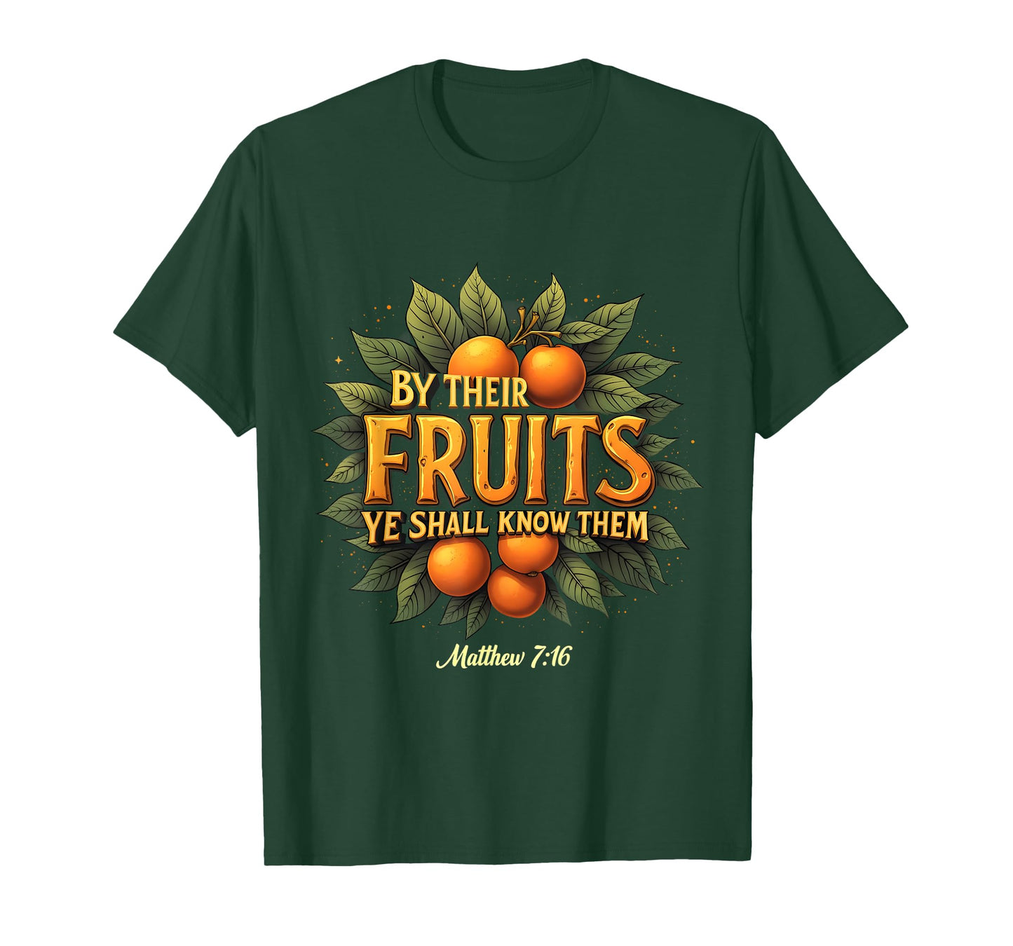 By Their Fruits Ye Shall Know Them Matthew 7:16 Jesus T-Shirt