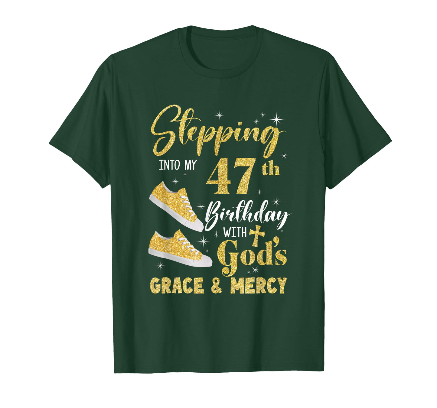 Stepping Into My 47Th Birthday With Gods Grace And Mercy T-Shirt