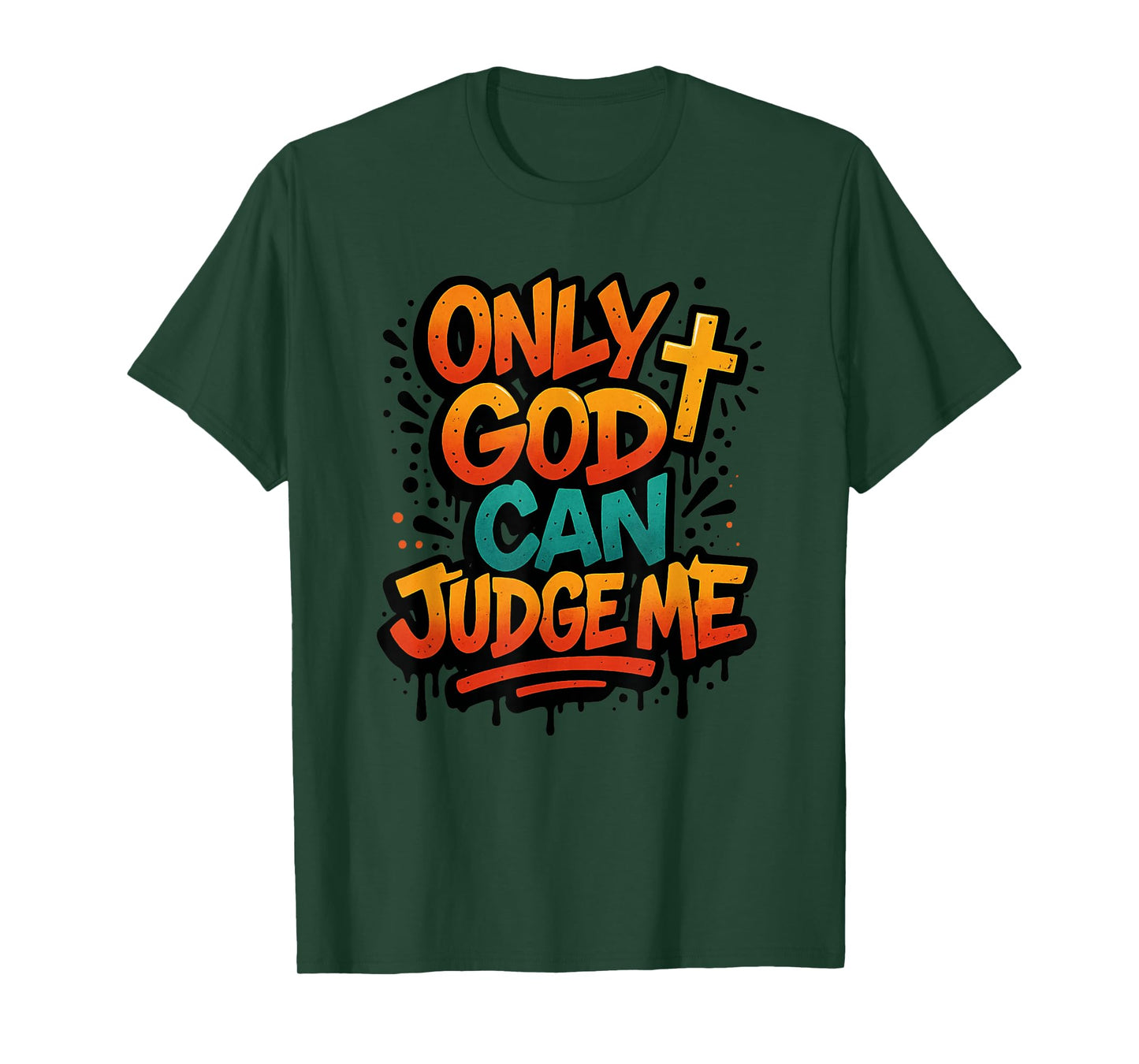 Only God Can Judge Me Hip Hop Saying Religious Graffiti T-Shirt