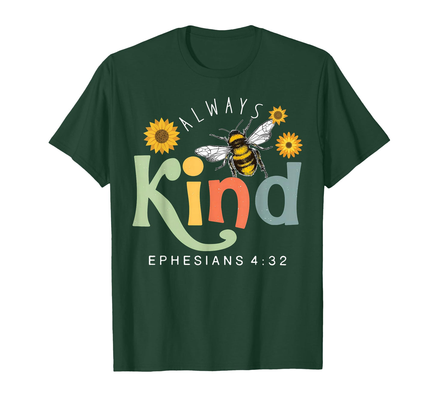 Always Be Kind Ephesians 4;32 Honeybee Christian Bible Verse T-Shirt