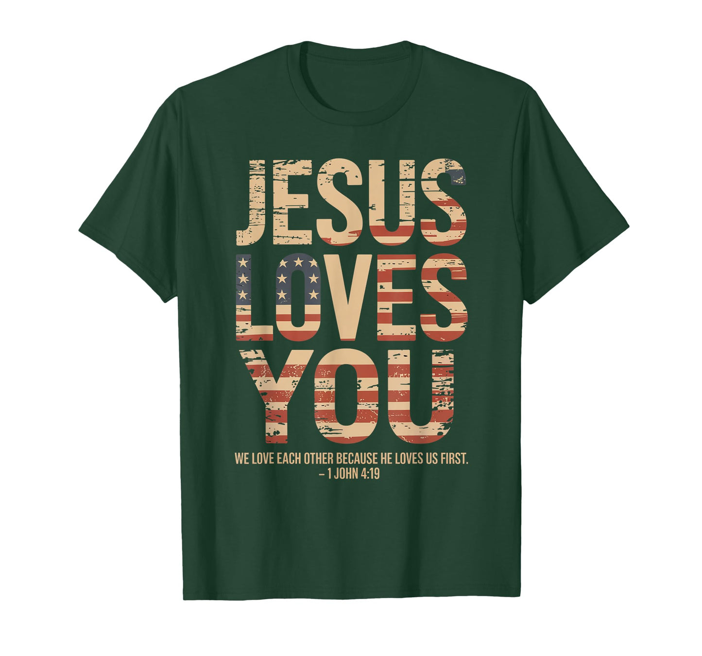 Jesus Loves You John 4:19 Bible Quote T-Shirt