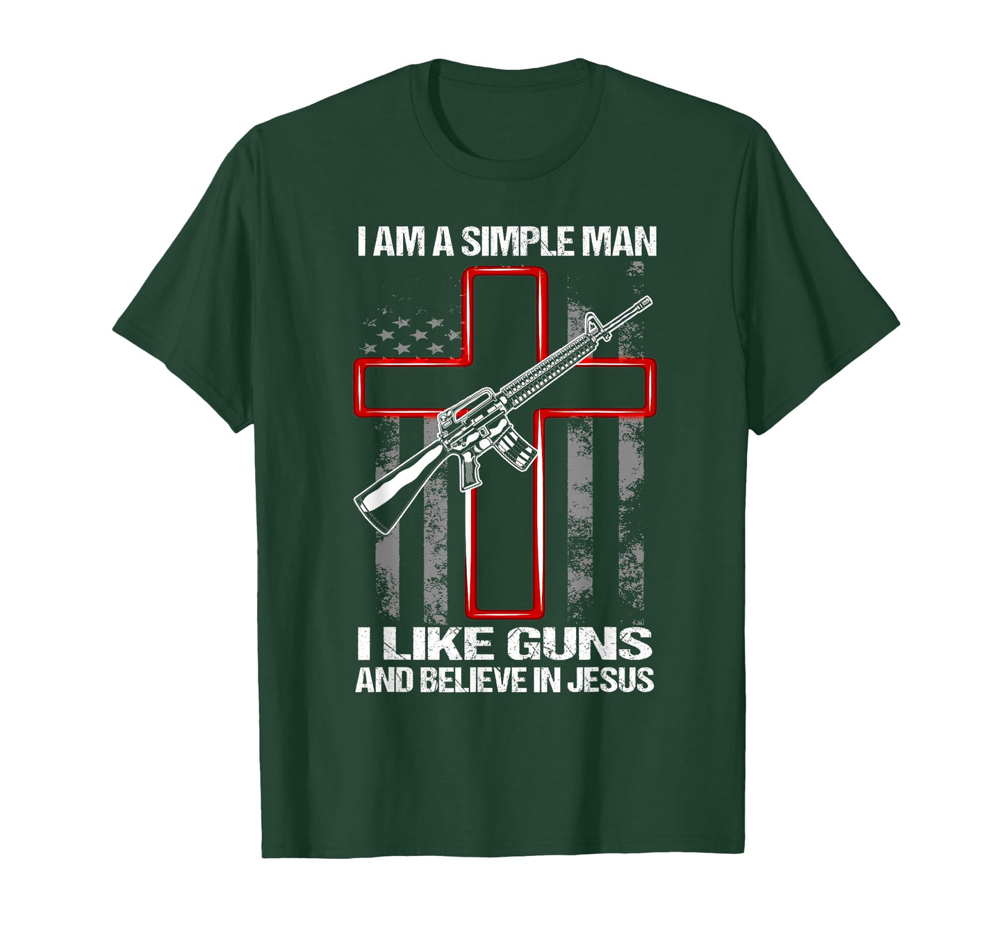 I Am A Simple Man I Like Guns And Believe In Jesus T-Shirt