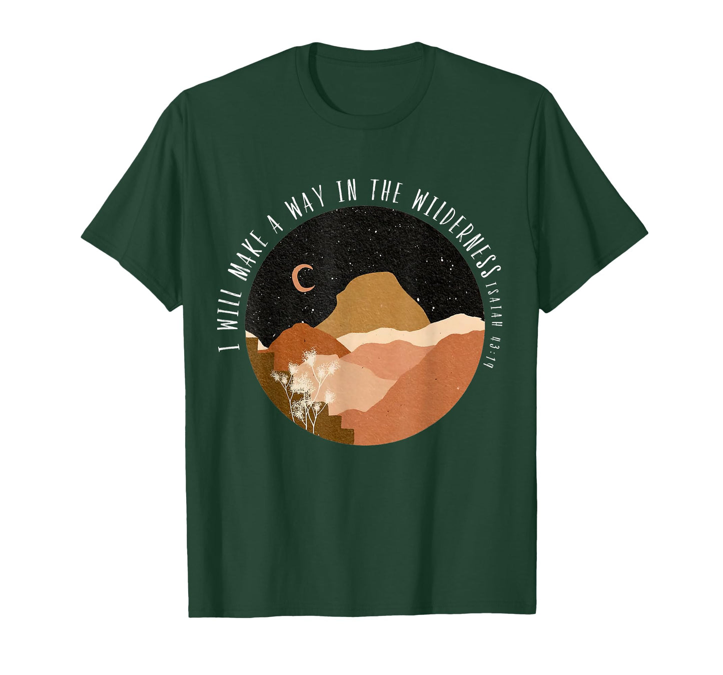 I-Will Make A Way In The Wilderness Isaiah 43:19 Bible Verse T-Shirt
