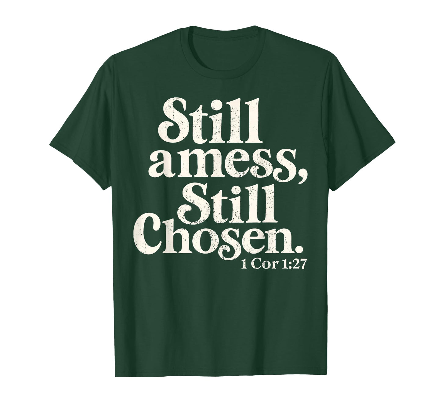 Christian Still A Mess Still Chosen God Fall Bible Verse T-Shirt