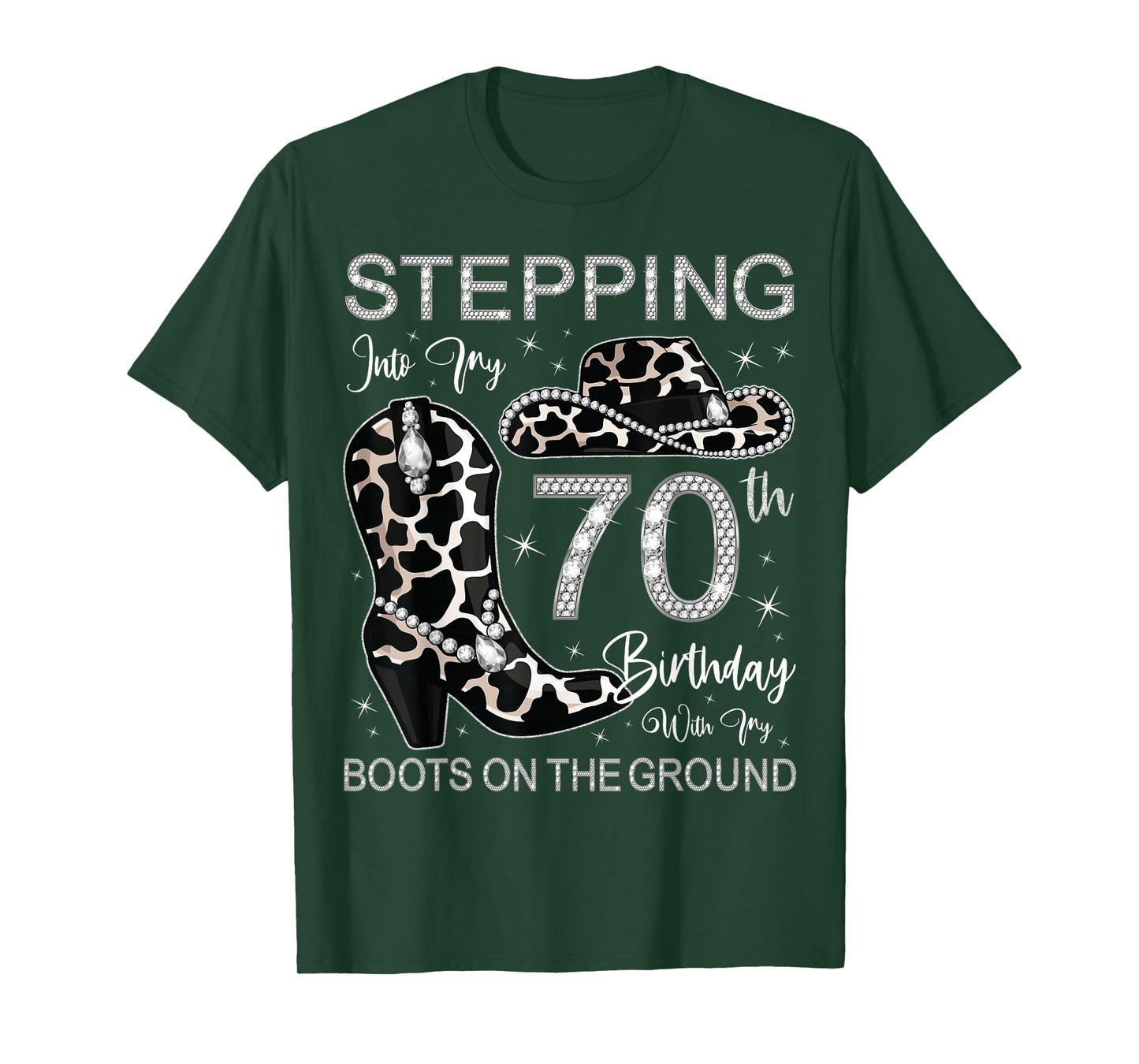 Stepping Into My 70th Birthday With My Boots On The Ground T-Shirt