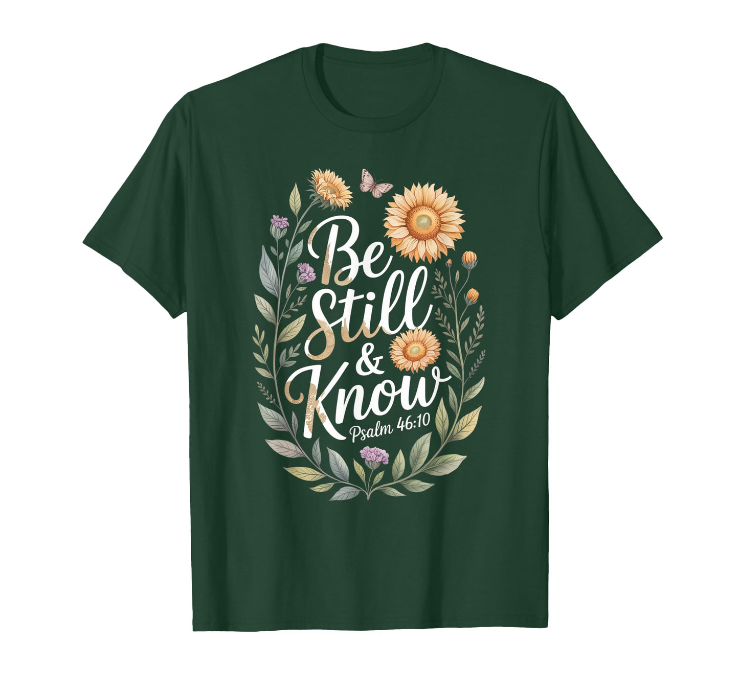 Be Still and Know Psalm 46:10 T-Shirt