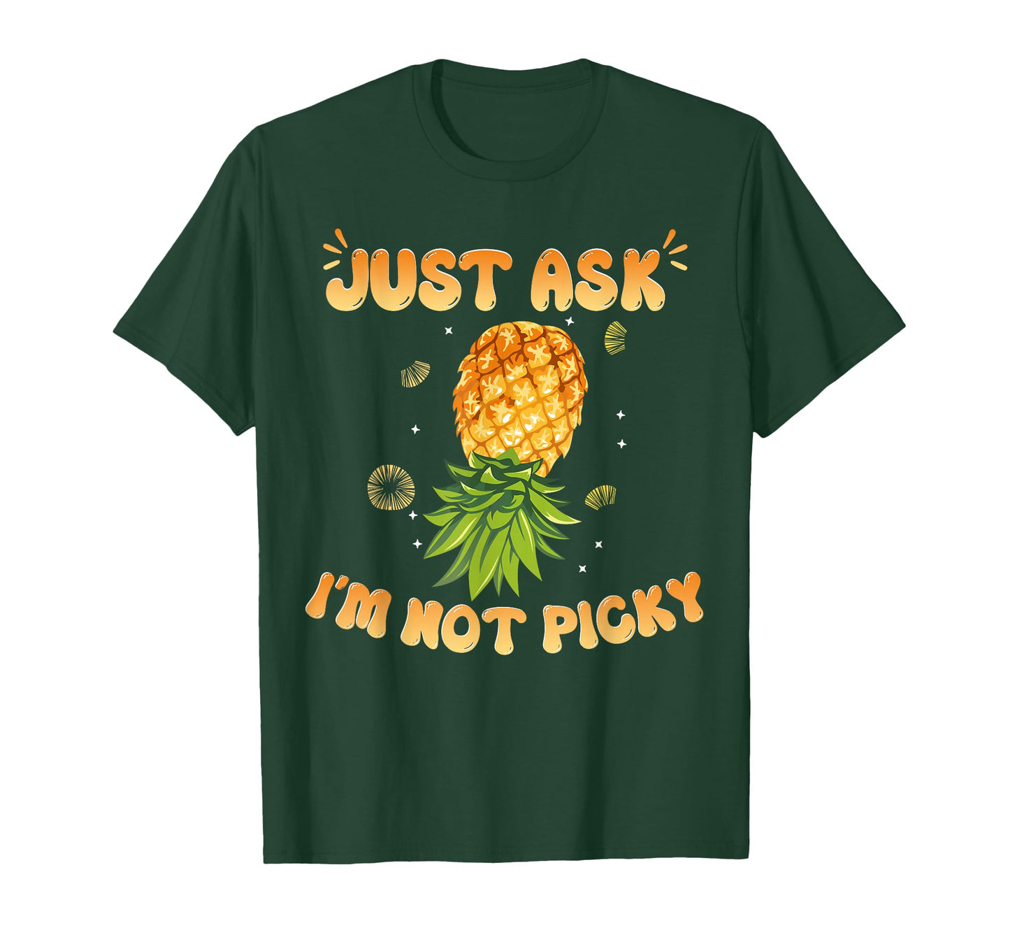 Inappropriate Pineapple Just Ask Im Not Picky Joke Men Women T-Shirt