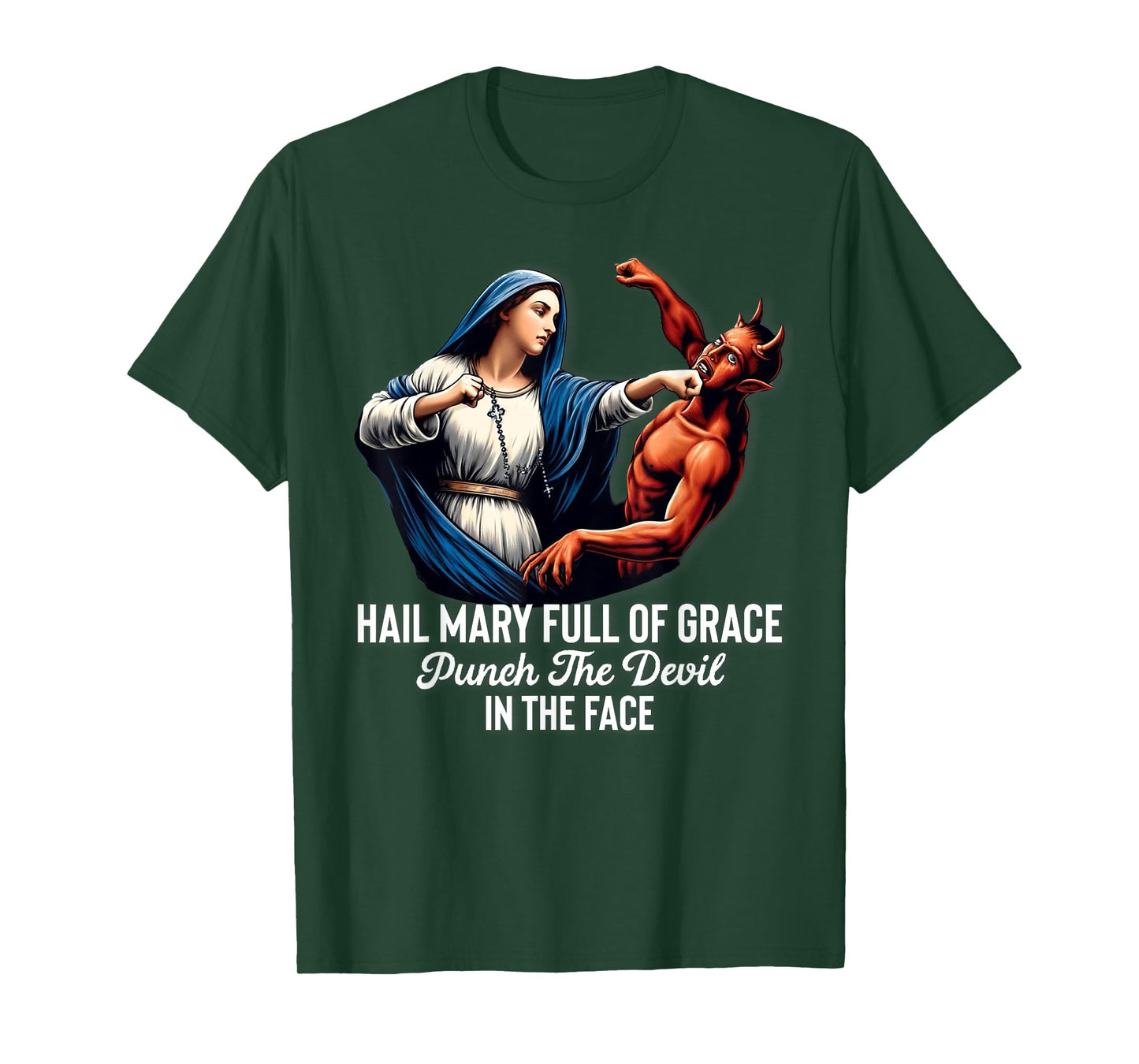 Hail Mary Full of Grace Punch the Devil in the Face Catholic T-Shirt