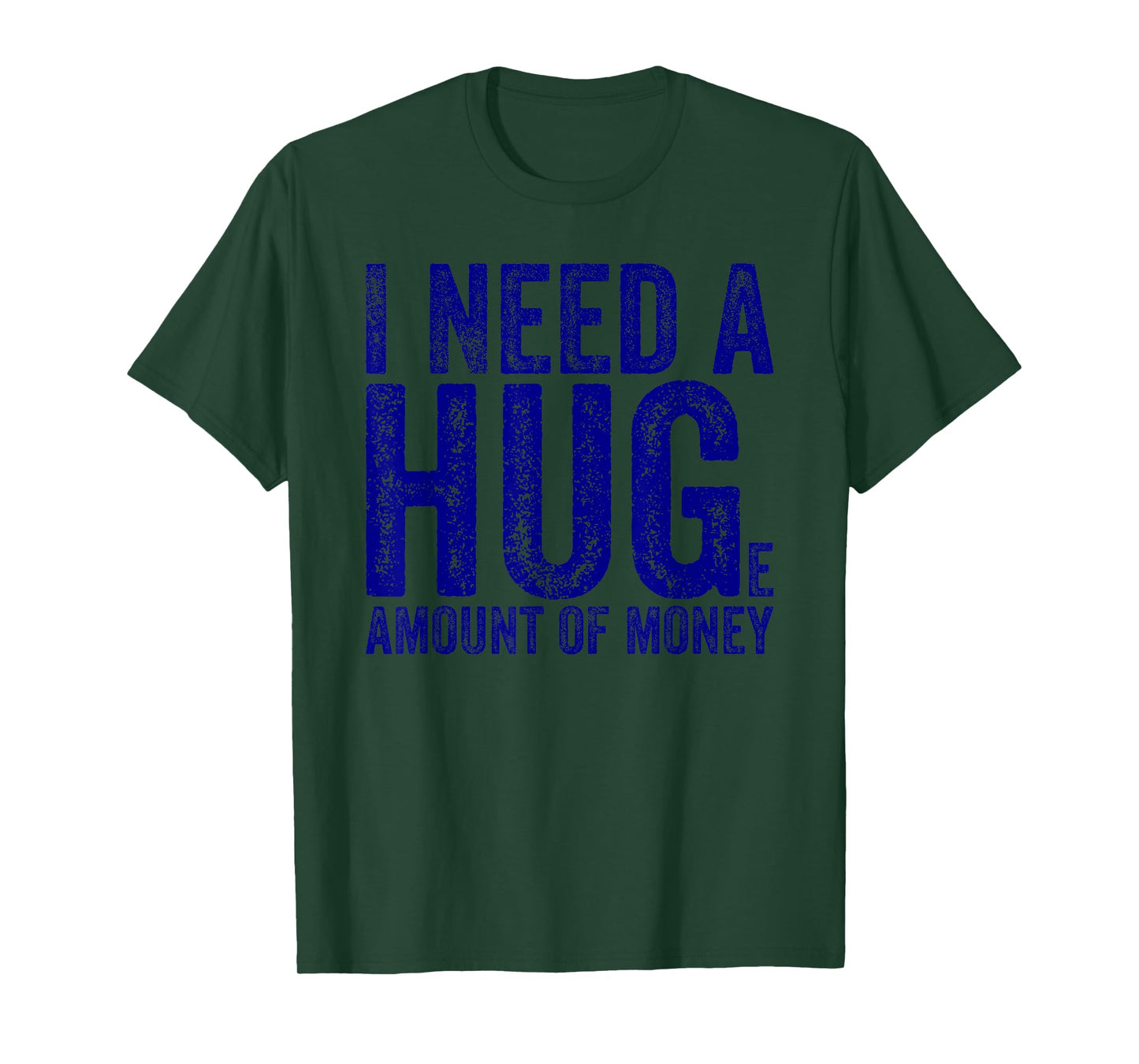 Funny I Need a Huge Amount of Money Quote Funny Saying T-Shirt