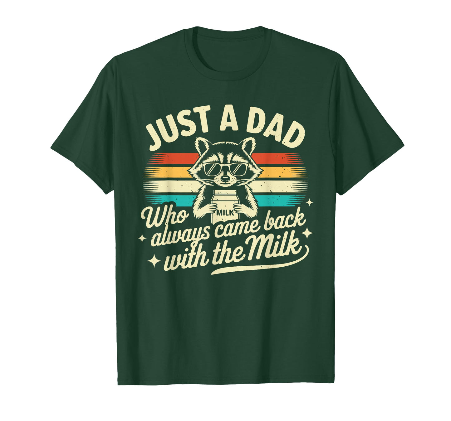 Just a dad who always came back with the milk Funny Dad Men T-Shirt