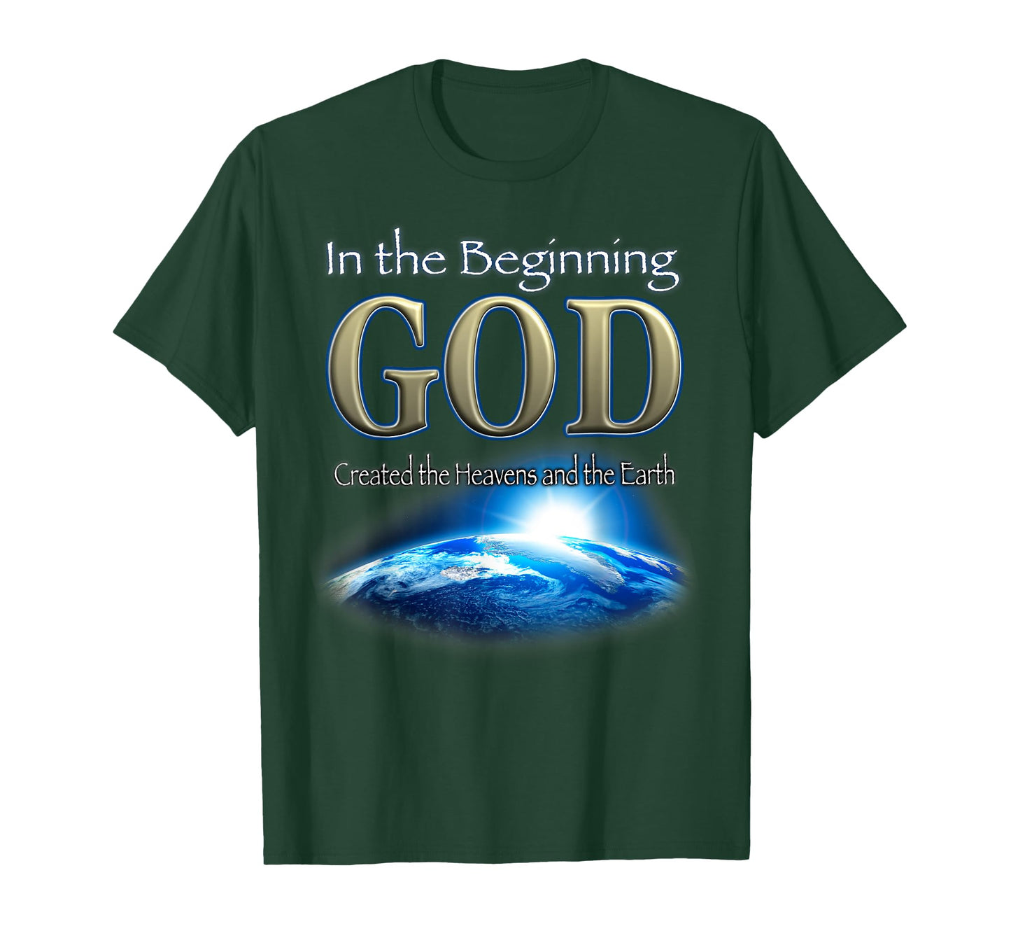 In the Beginning God - God's Creation Earth's Beginning T-Shirt