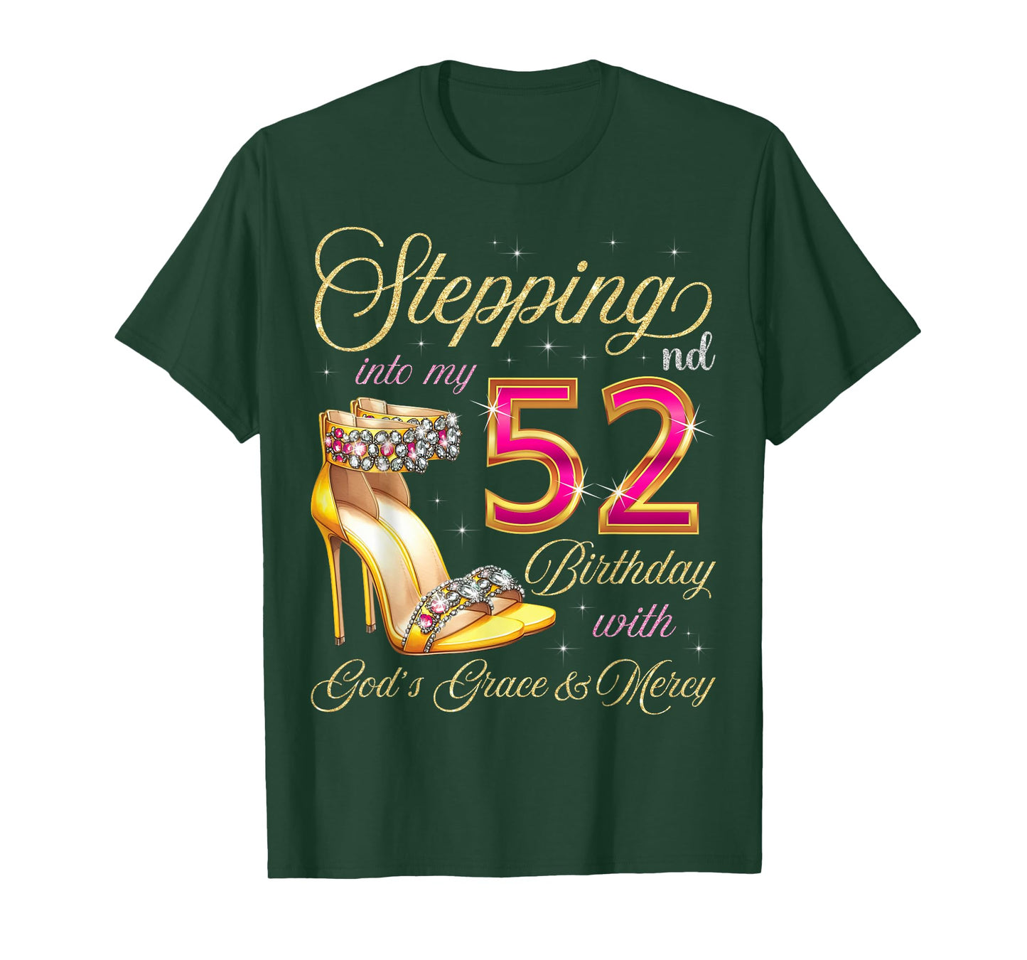 Stepping Into My 52nd Birthday With God's Grace & Mercy T-Shirt