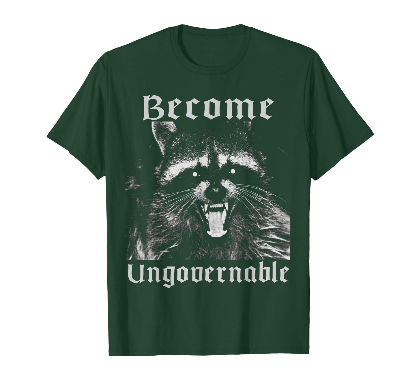 Become Ungovernable Racoon Sarcasm Angry Anarchy Revolution T-Shirt