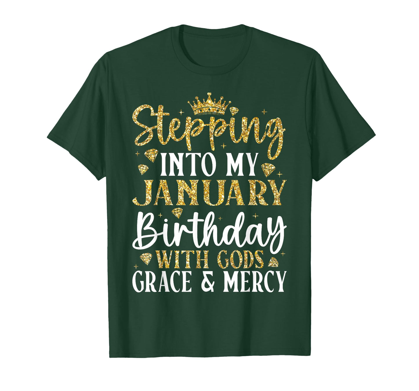 Stepping into My January Birthday with Gods Grace & Mercy T-Shirt