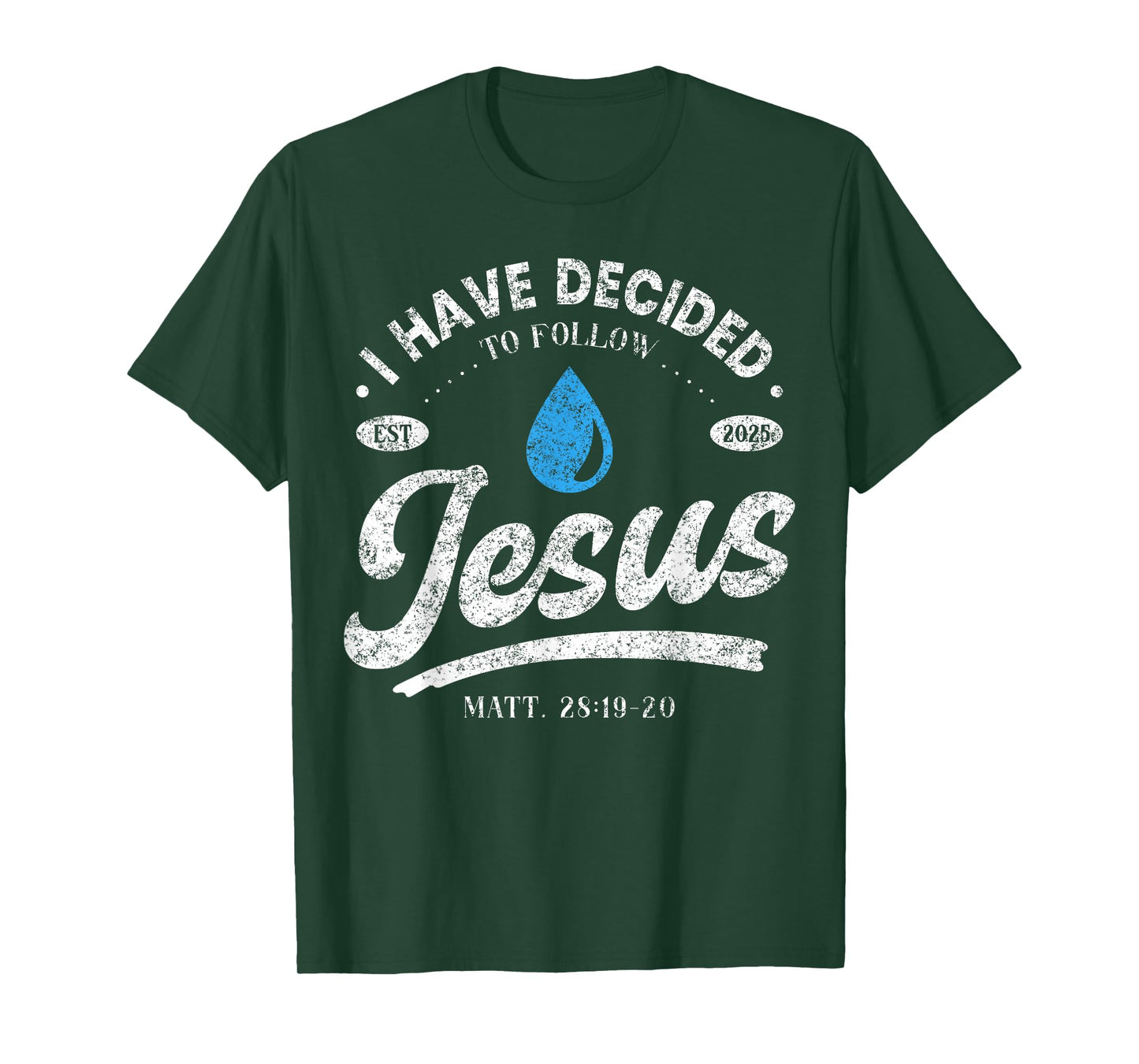 I Have Decided to Follow Jesus Christian Baptism 2025 T-Shirt