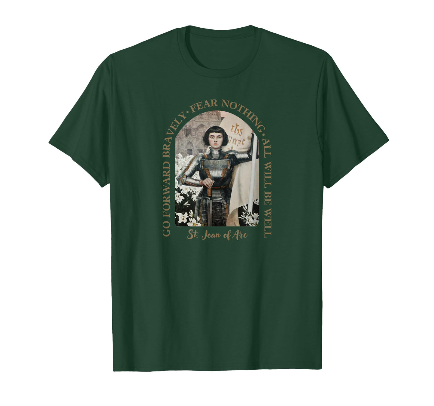 St. .Joan of Arc - Go Forward Bravely T-Shirt