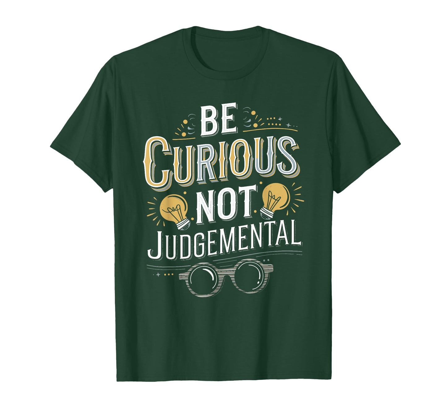 Be Curious Not Judgemental Motivation Inspirational T-Shirt