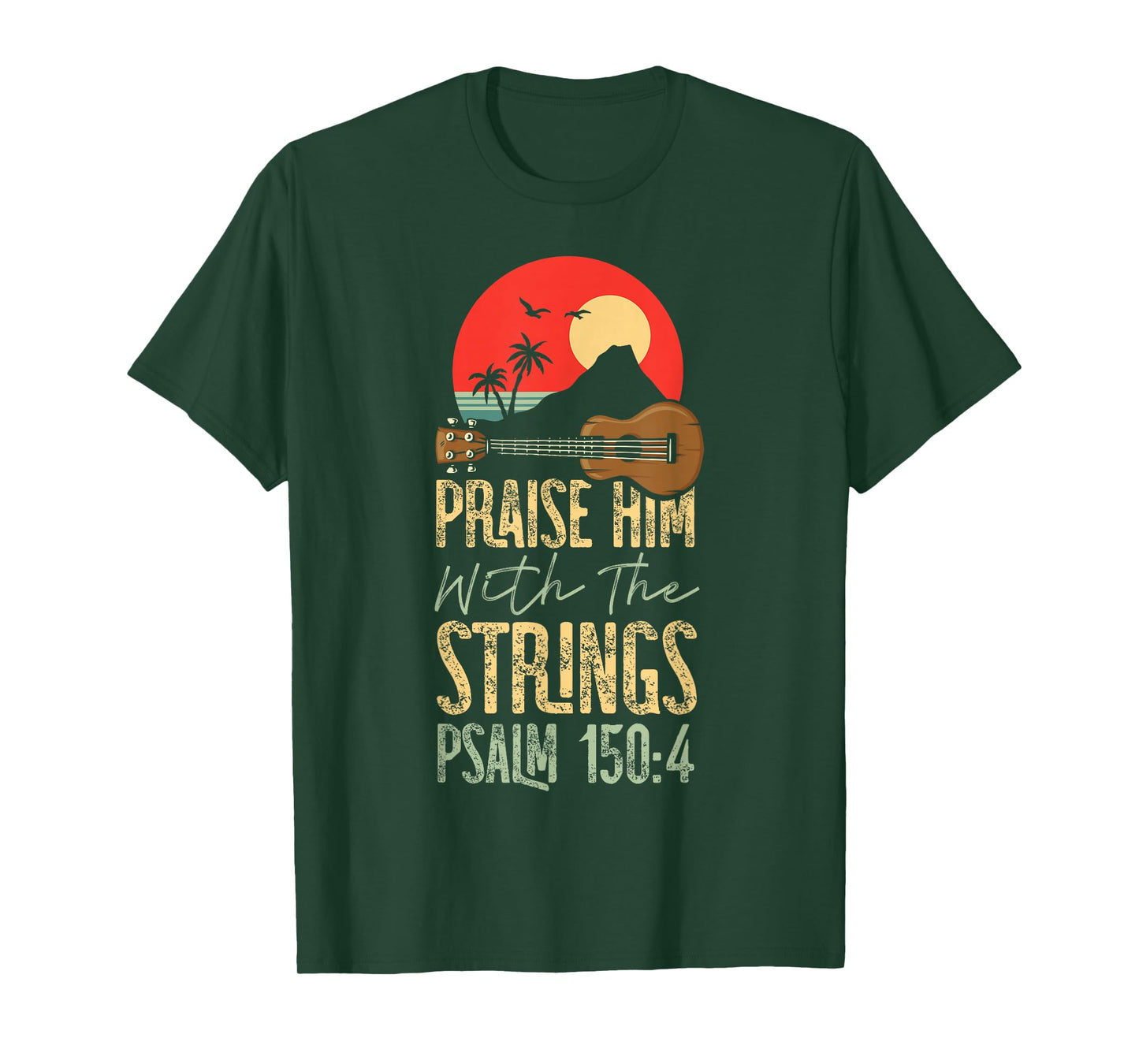 Hawaiian Ukulele Uke Praise Him With The Strings Psalm 150:4 T-Shirt