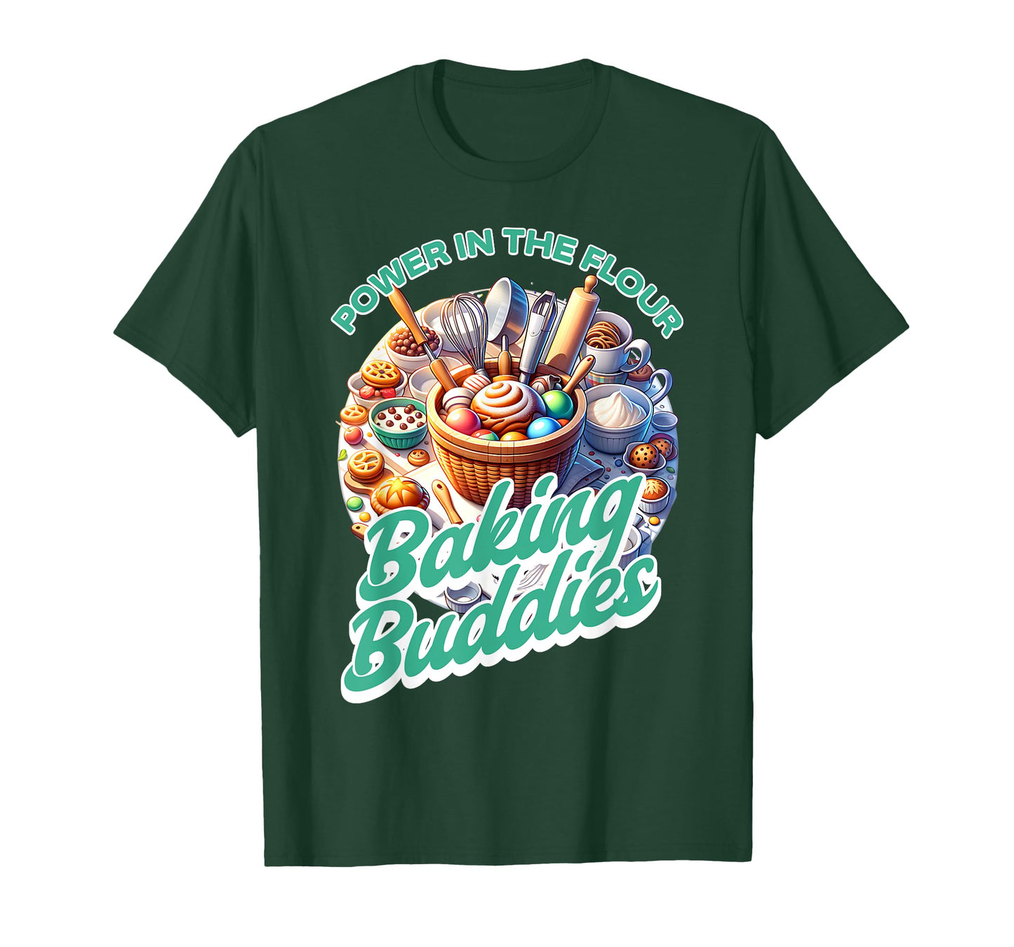 Baking Buddies - Power in the Flour - Friends that Bake T-Shirt