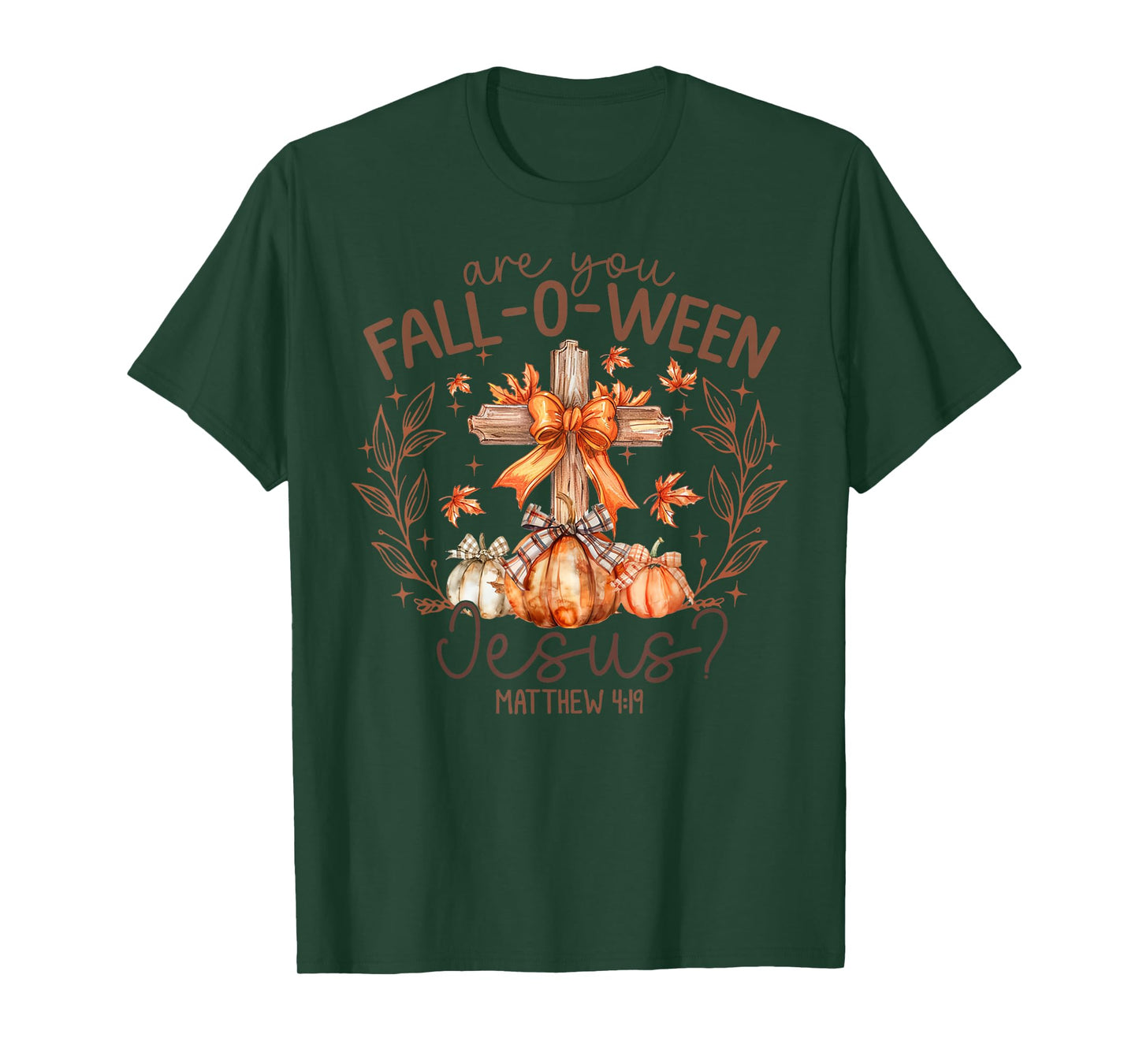 are You Fall-O-Ween Jesus Matthew 4:19 Halloween Christian T-Shirt