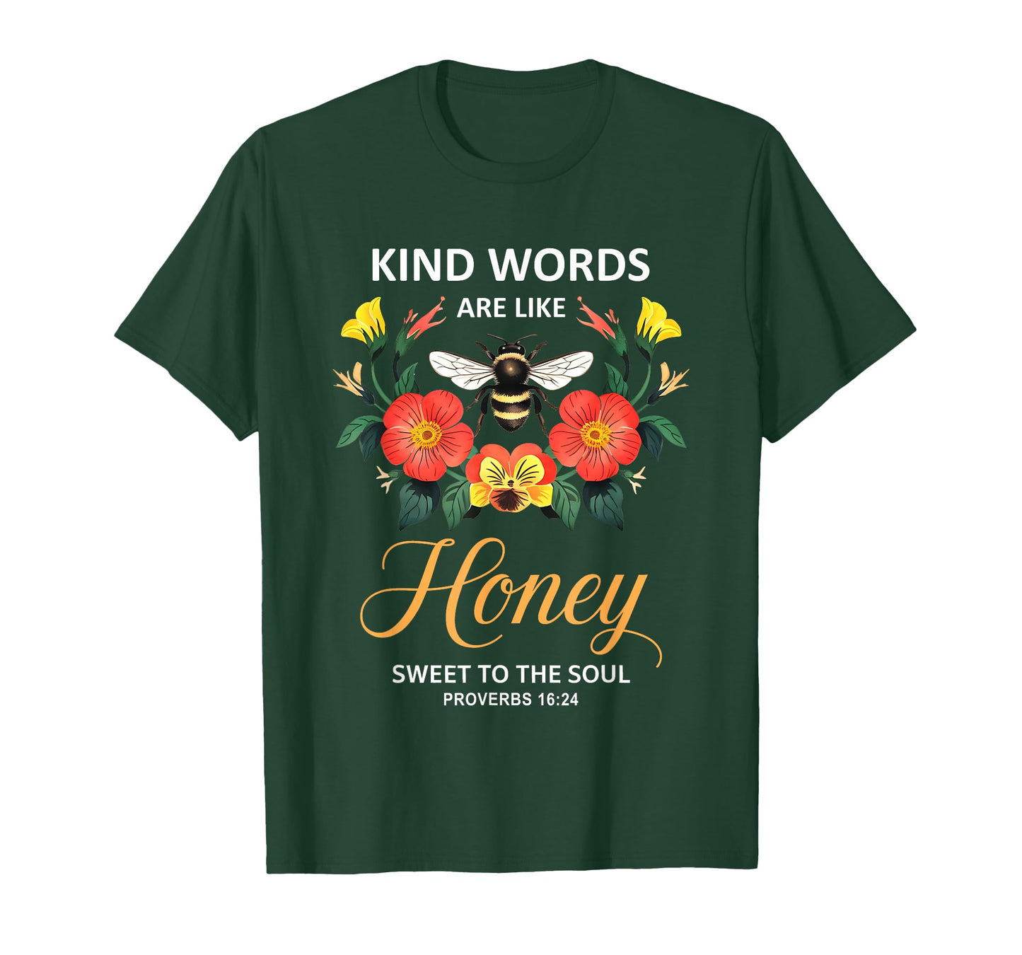 Kind Words are Like Honey Sweet to The Soul Christians T-Shirt