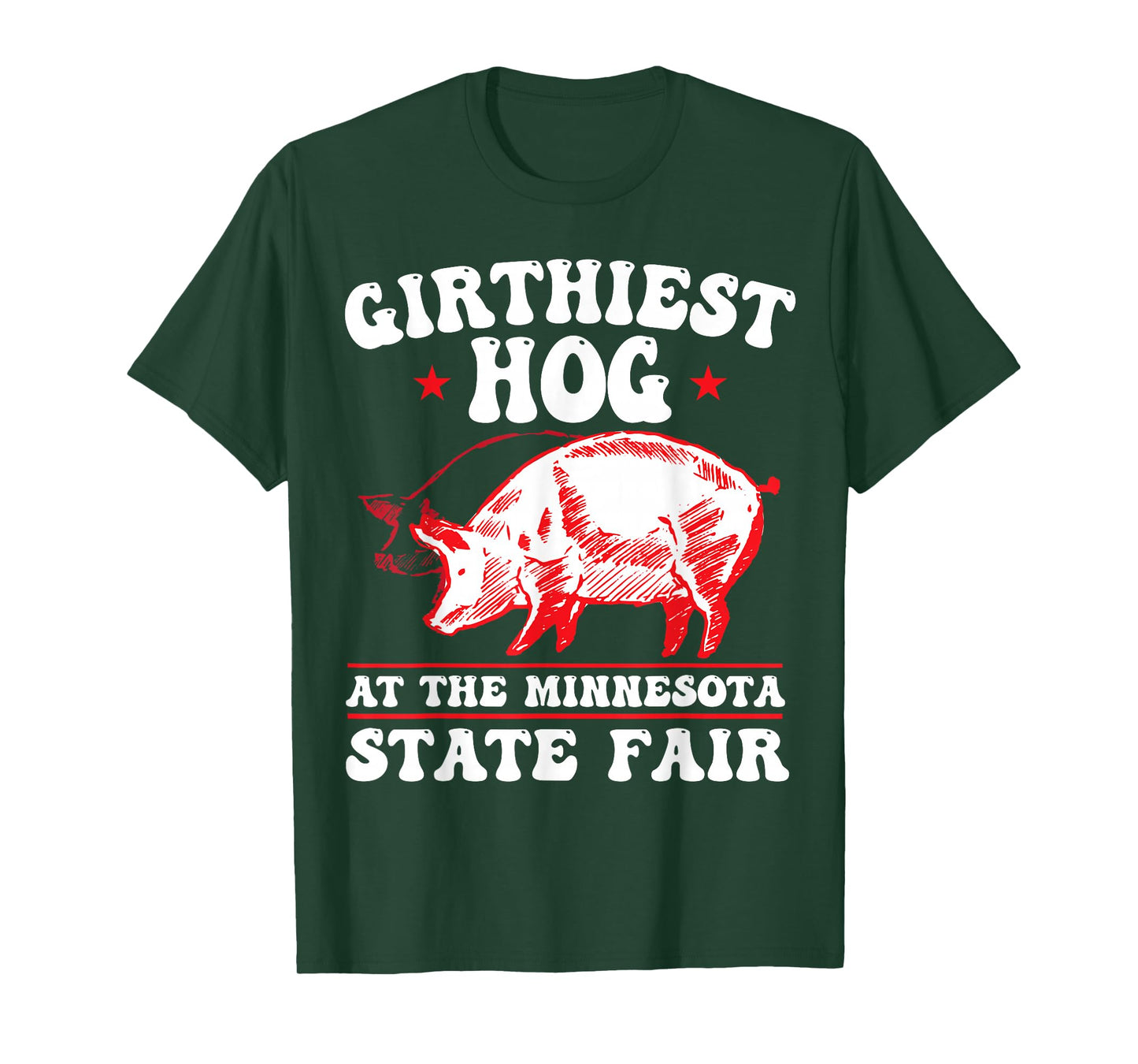 Girthiest Hog at The Minnesota State Fair Funny Pig Quote T-Shirt