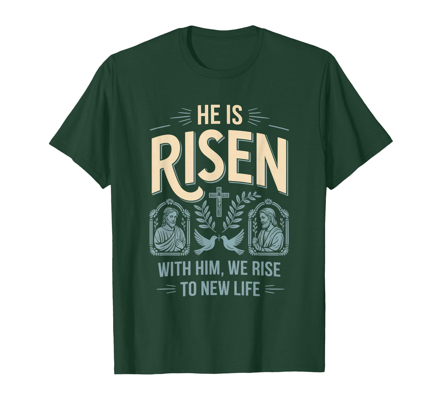 He is Risen with Him We Rise New Life Christian Streetwear T-Shirt