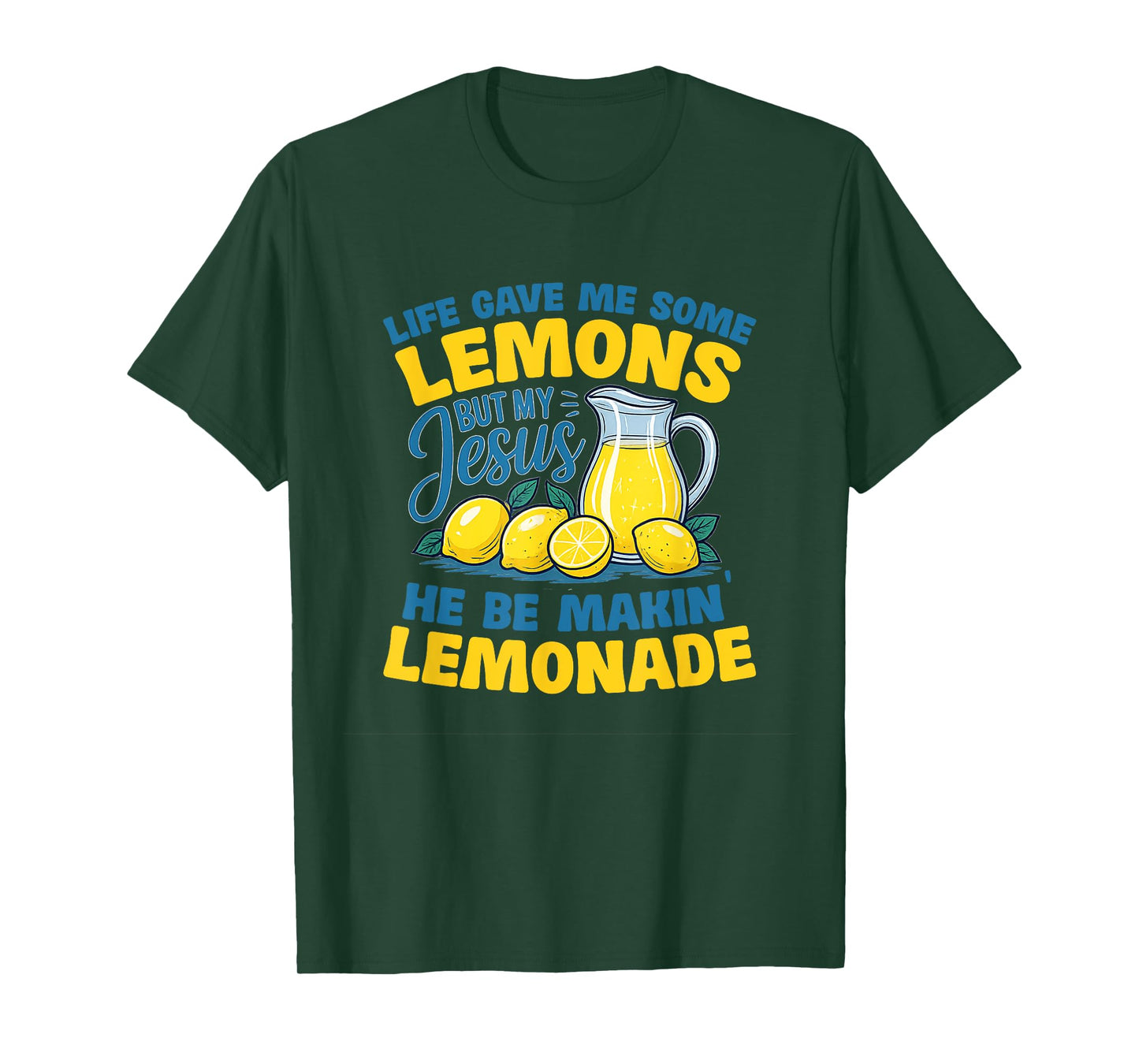 Life Gave Me Some Lemons But My Jesus He Be Making Lemonade T-Shirt