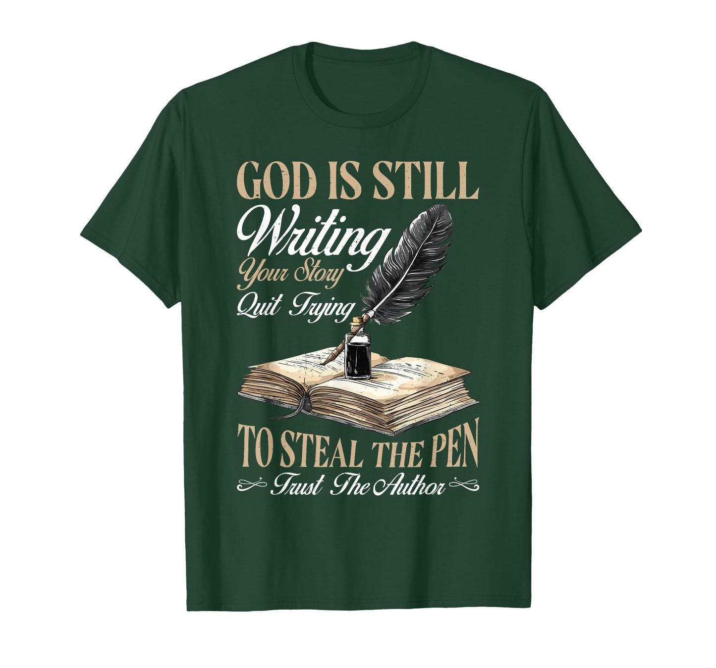 God Is Still Writing Your Story _ - T-Shirt