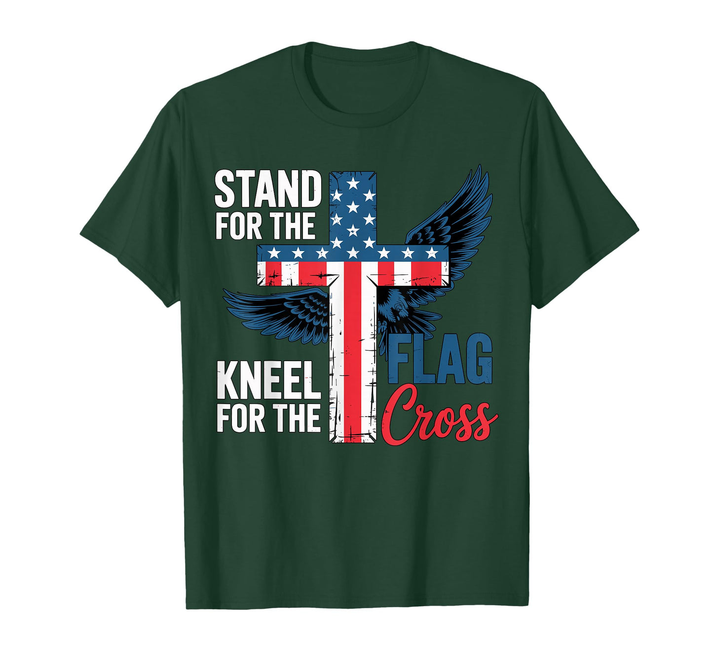 Stand for The Flag, Kneel for The Cross Patriotic Faith T-Shirt