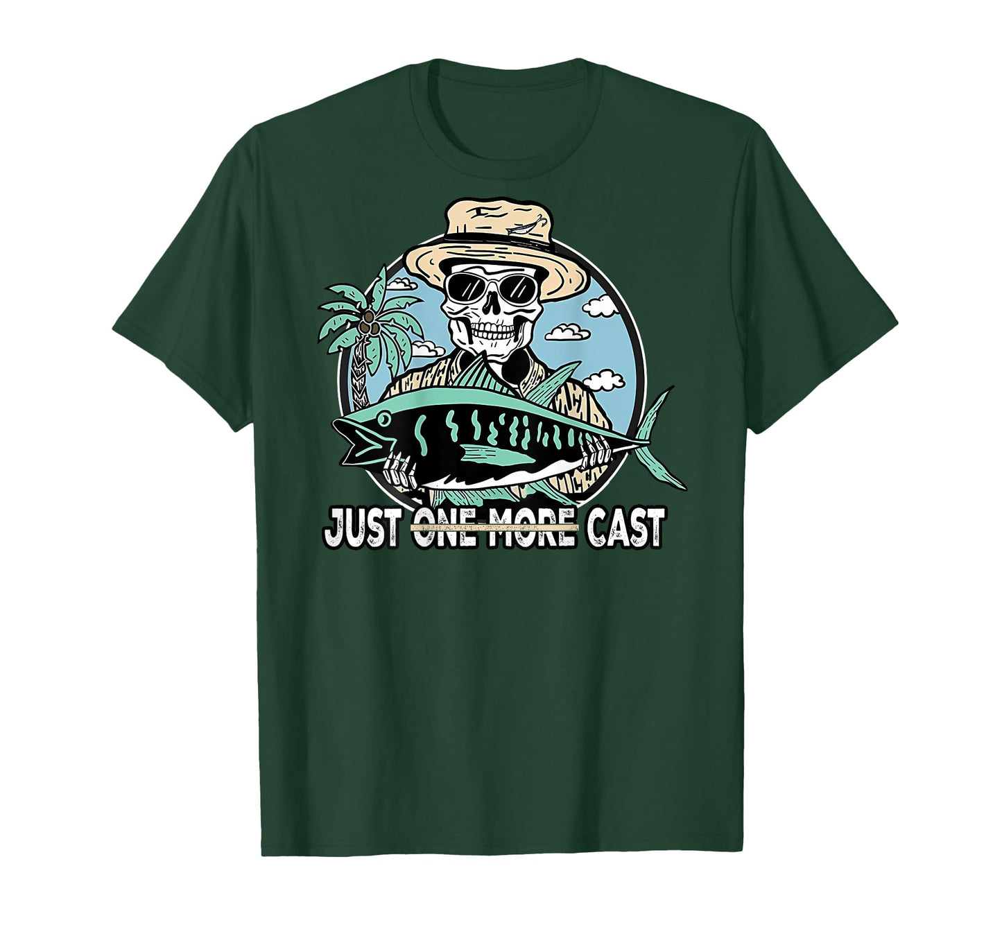(on back)Funny Skeleton Fishing Tee Just One More Cast Quote T-Shirt