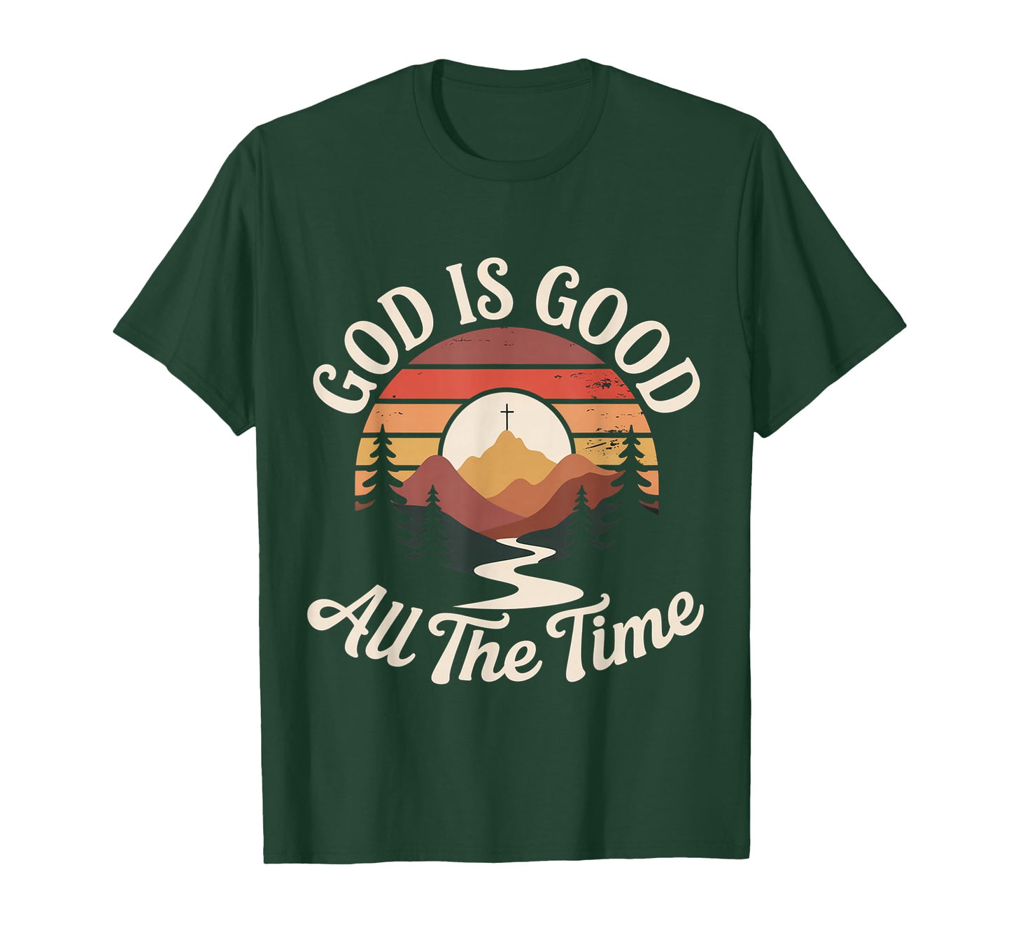 God is Good All The Time Christian Worship Prayer Faith T-Shirt