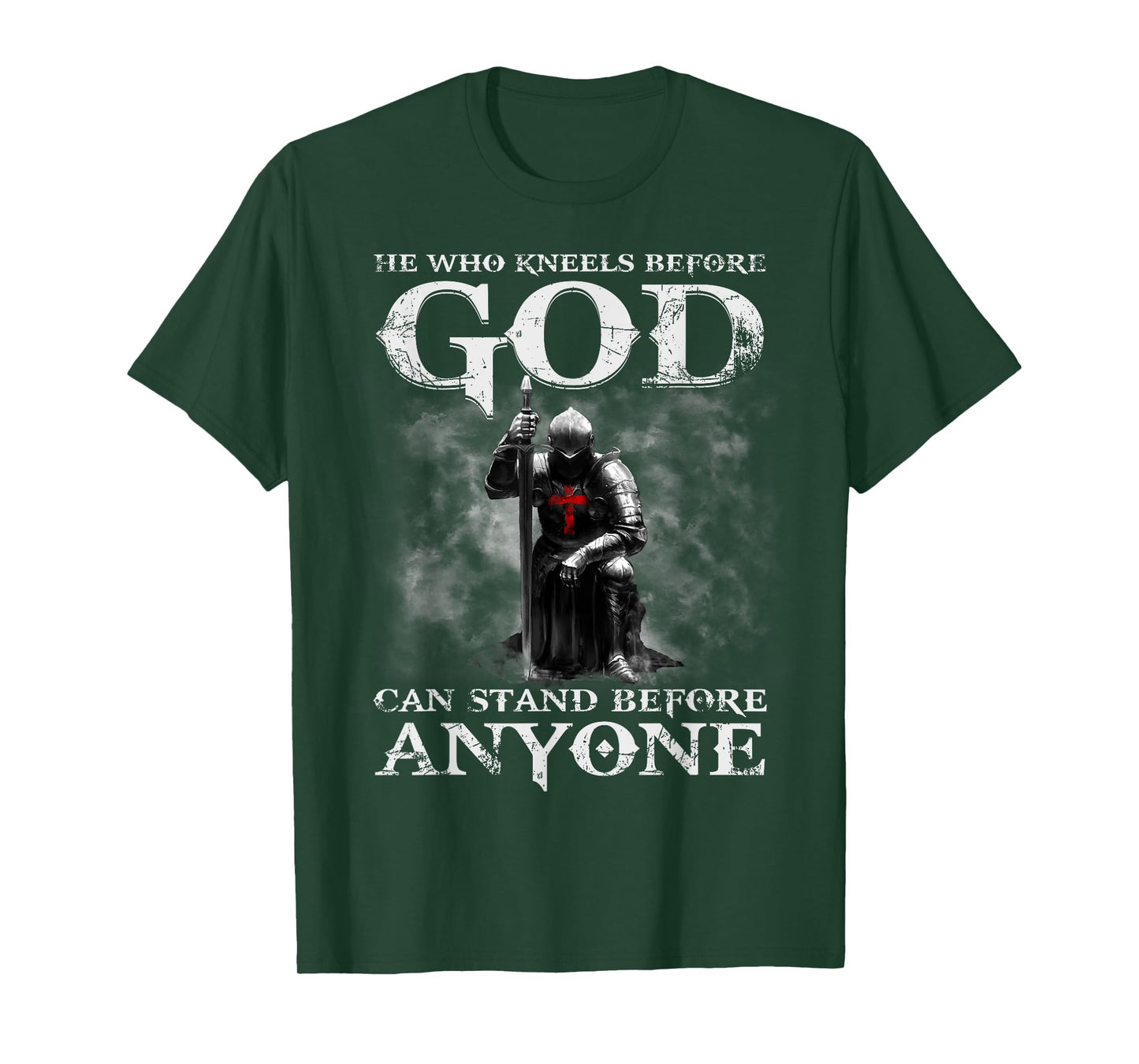 He Who Kneels Before God Can Shirt, Christian Shirts For Men T-Shirt