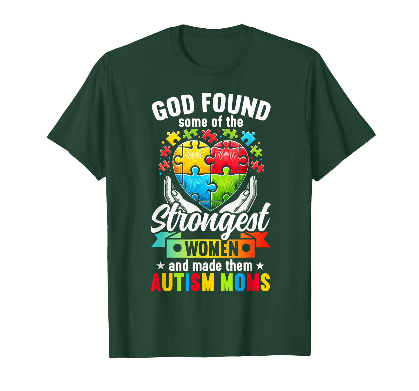 God Found Some Of The Strongest Women Made Them Autism Mom T-Shirt
