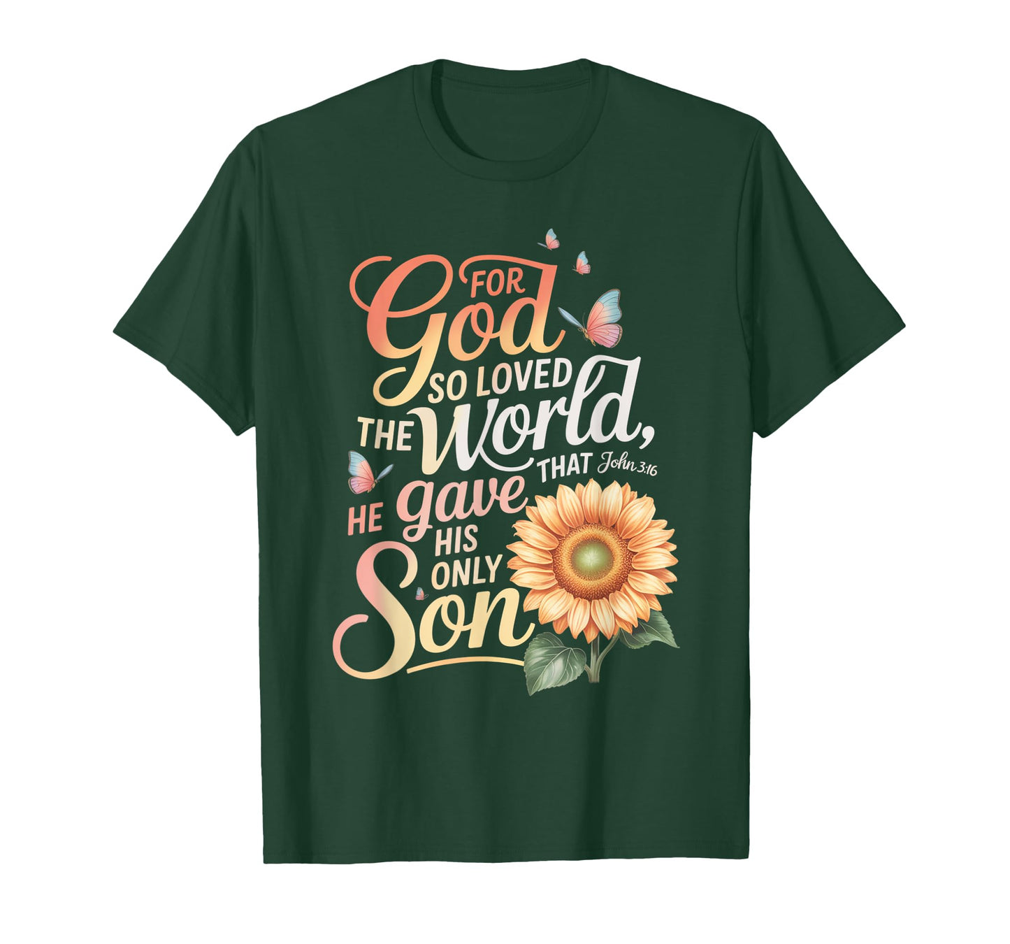 for God So Loved The World Only Son John 3:16 Christian T-Shirt