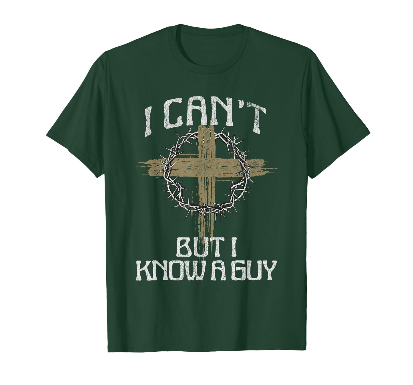I Can't But I Know A Guy Jesus Christ Christian Cross Faith T-Shirt