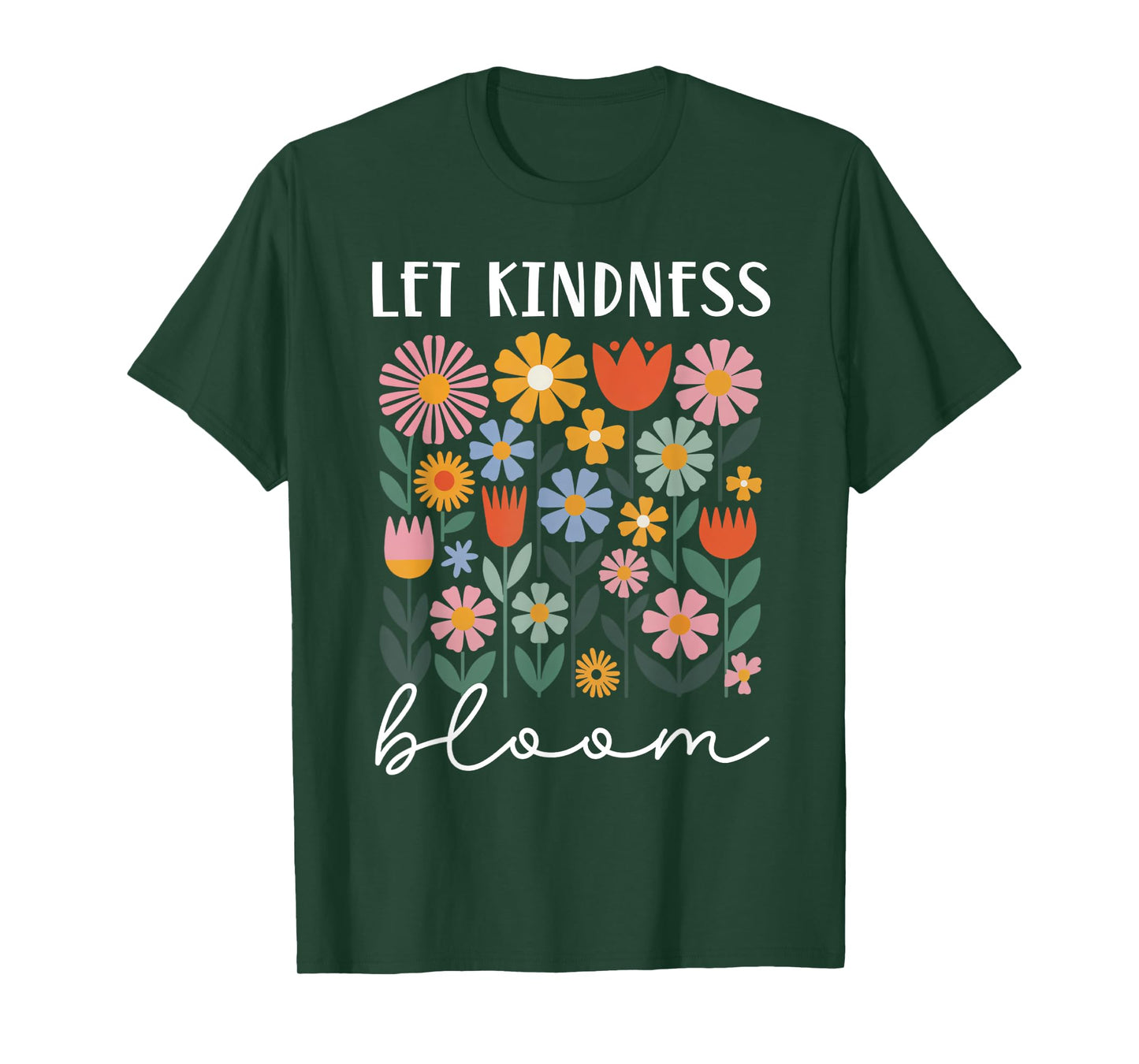 Let Kindness Bloom Wildflowers Mixed Floral Bouquet T-Shirt