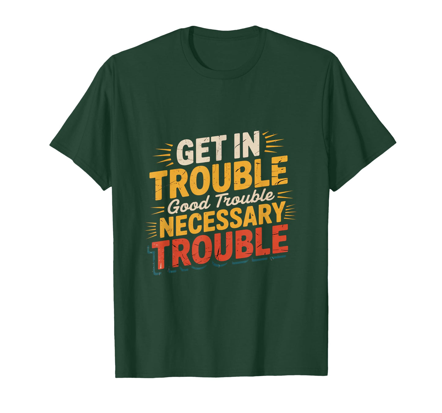 Get in Good Necessary Trouble Funny Social Justice T-Shirt