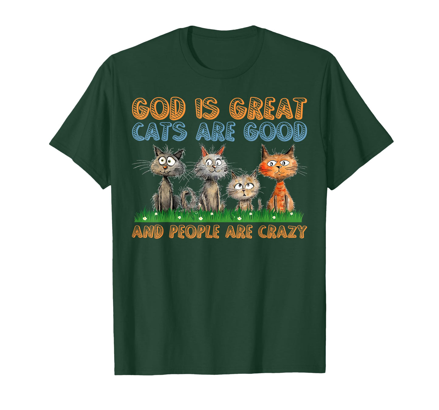 Cats Are Good Funny Cat Gifts For Cat Dad Cat Mon Cat Lover T-Shirt