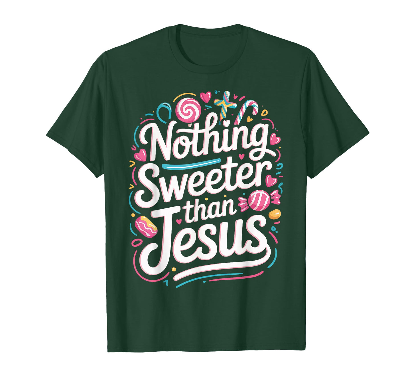 Nothing Sweeter Than Jesus T-Shirt