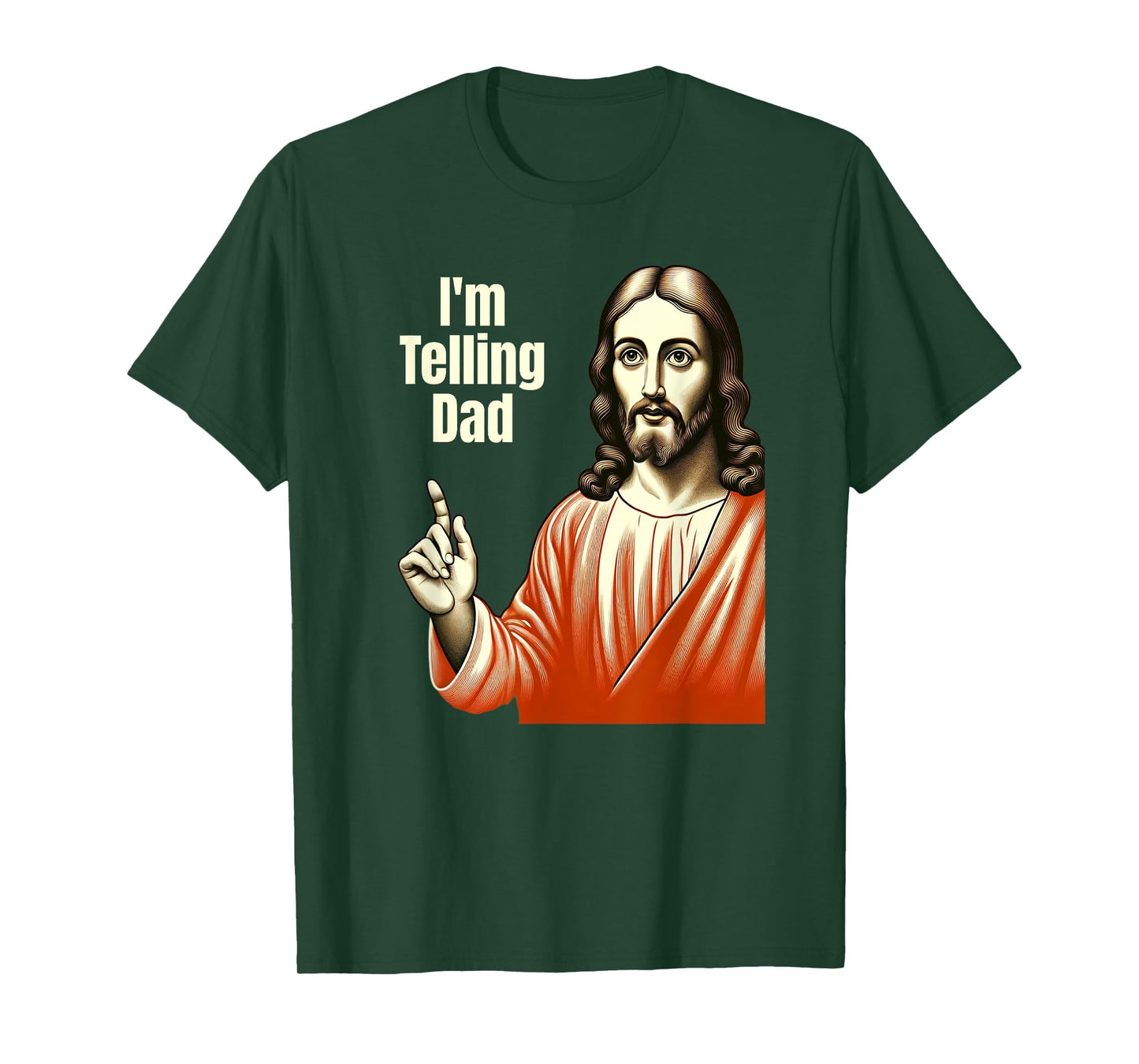 Christian Humor Funny Jesus I'm Telling Dad T-Shirt