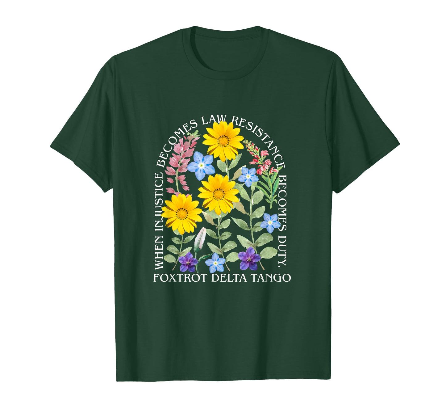 When Injustice Becomes Law Resistance Becomes Duty Flower T-Shirt