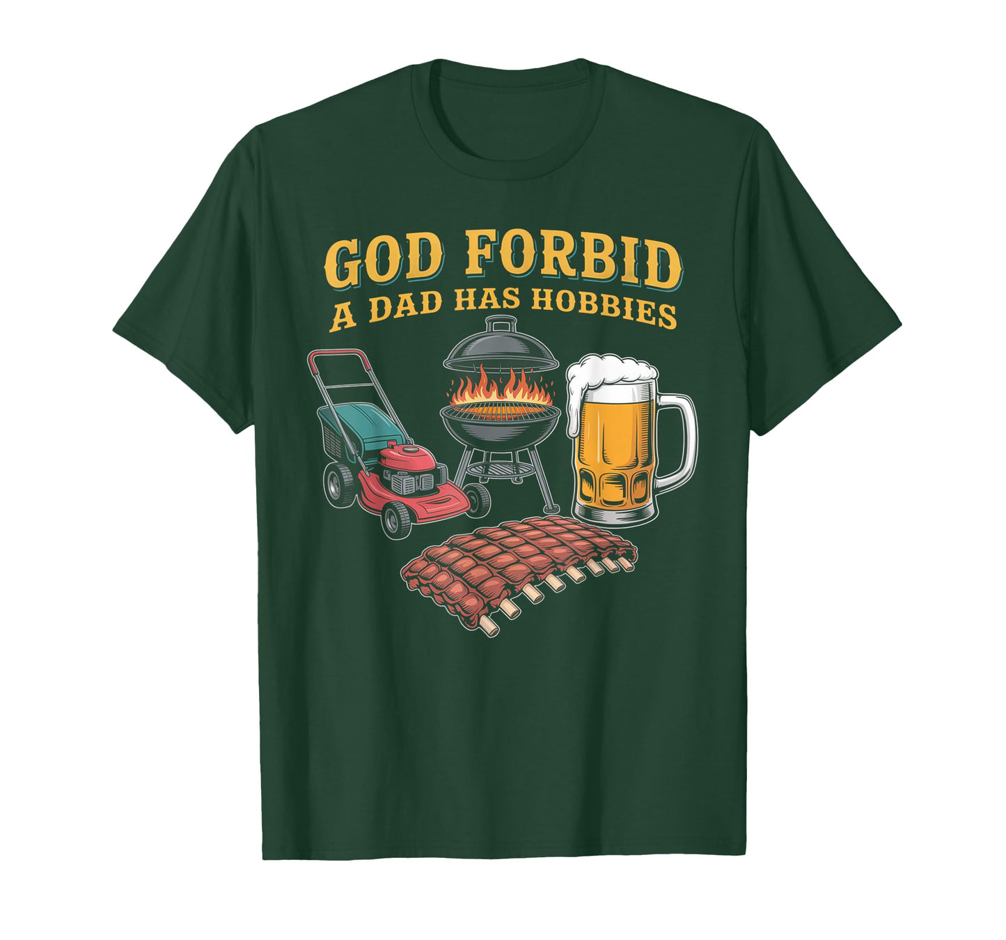 God Forbid A Dad Has Hobbies BBQ T-Shirt