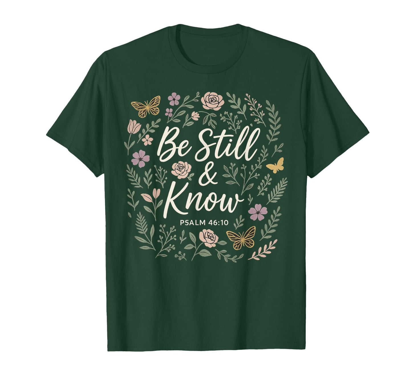 Be Still & Know Psalm 46-10 Christian Bible Verse for women T-Shirt