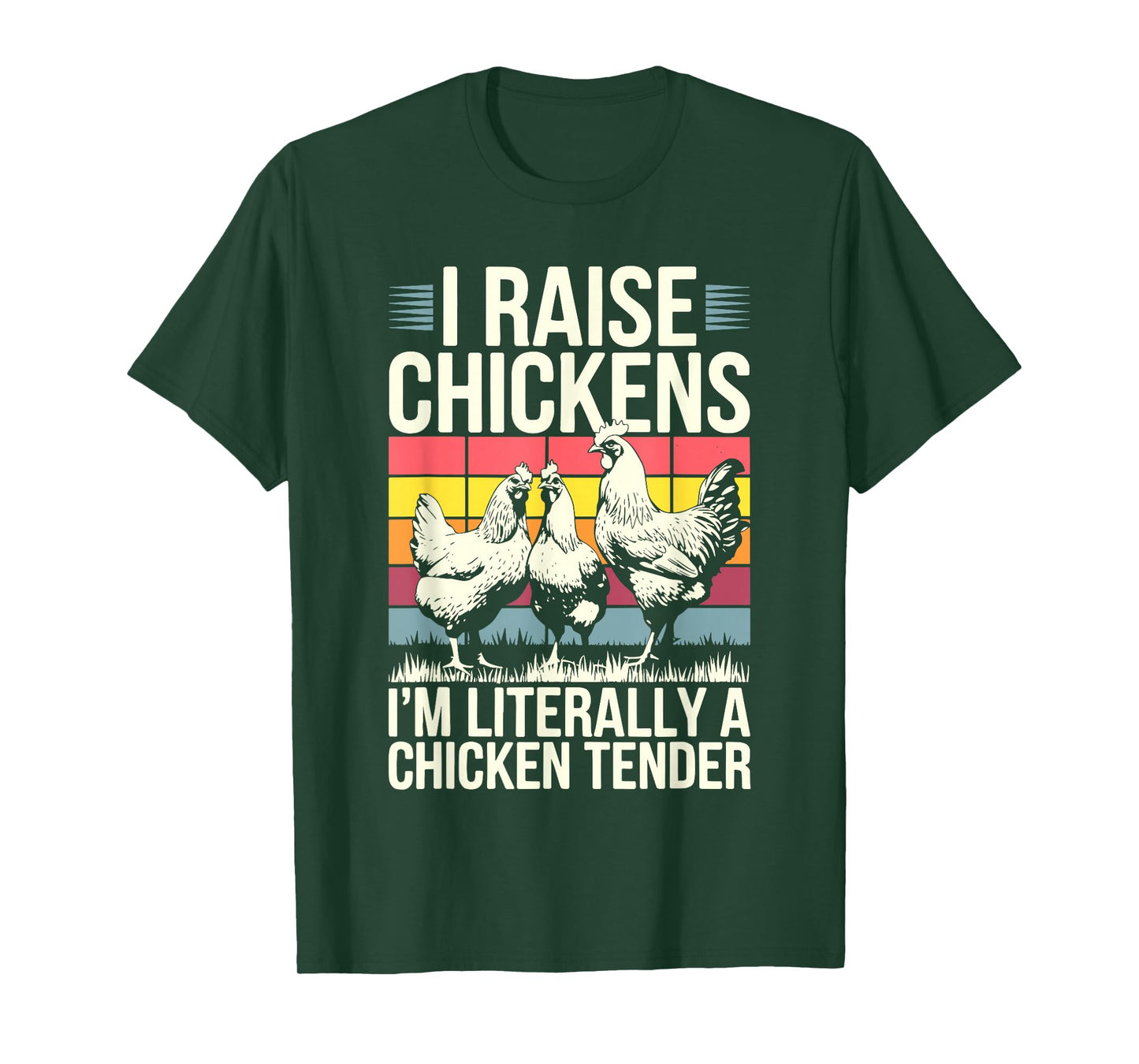 I Raise Chickens I'm Literally A Chicken Tender Shirt Funny T-Shirt