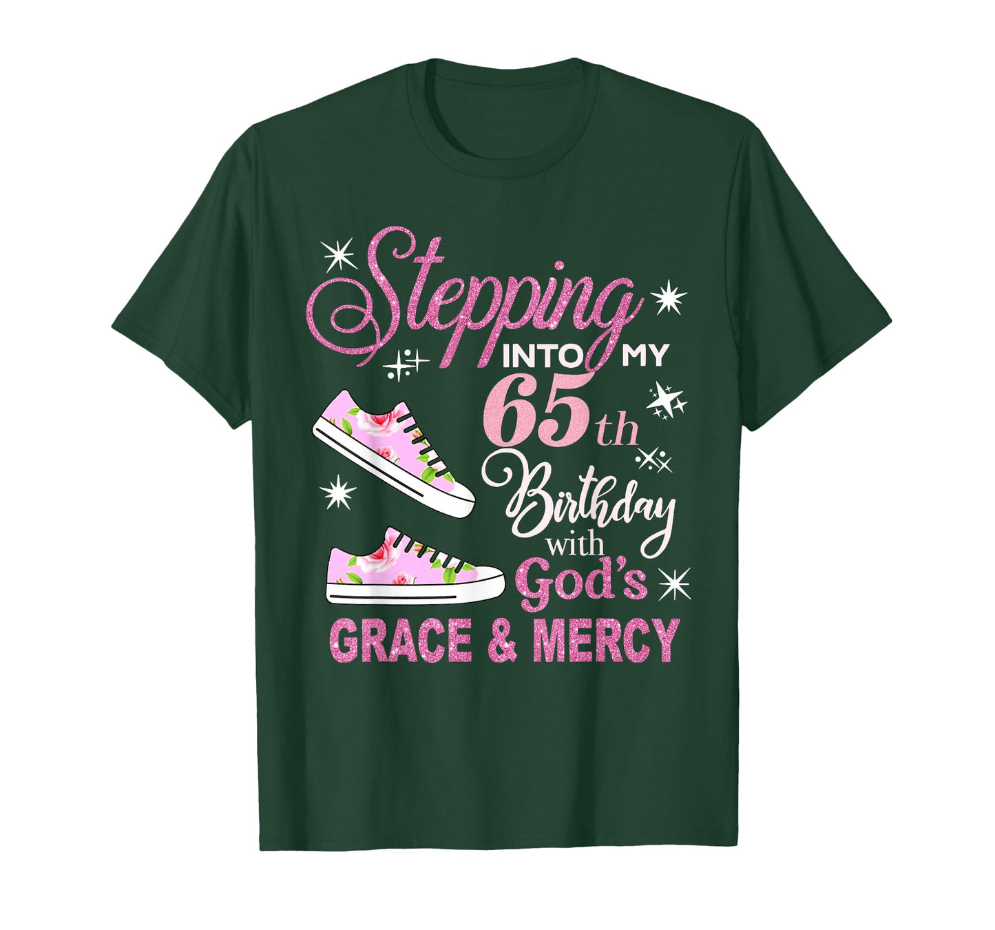 Stepping into my 65th Birthday with God's Grace & Mercy T-Shirt