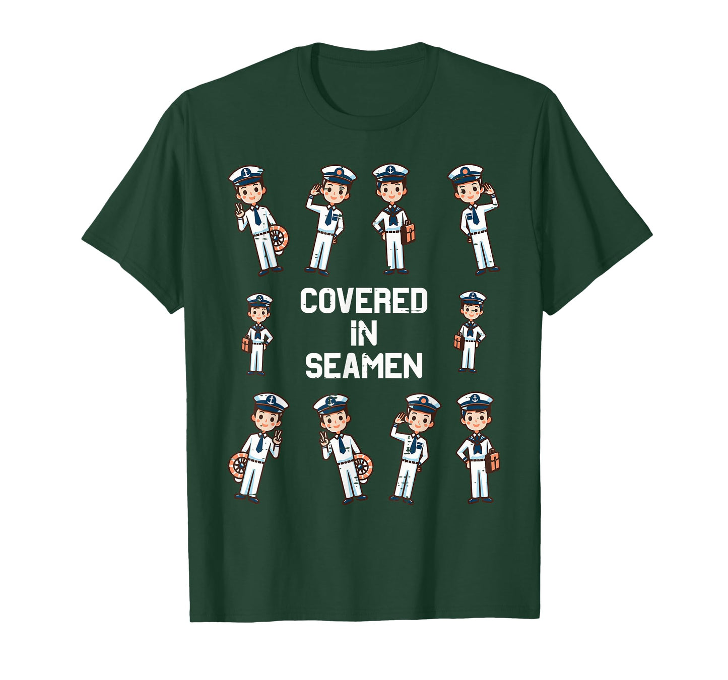 Covered In Seamen Funny Saying Adult Humor Joke Women Men T-Shirt