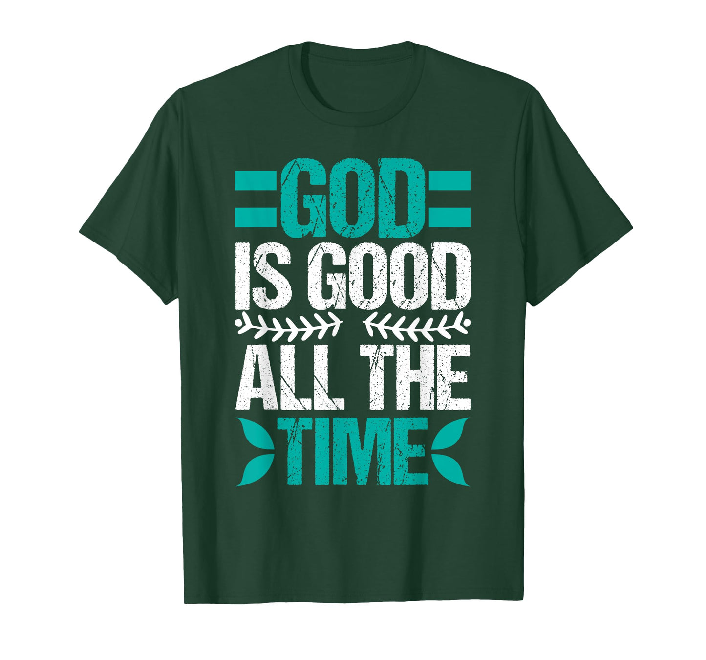 Good Is Good All The Time Christian Believing T-Shirt