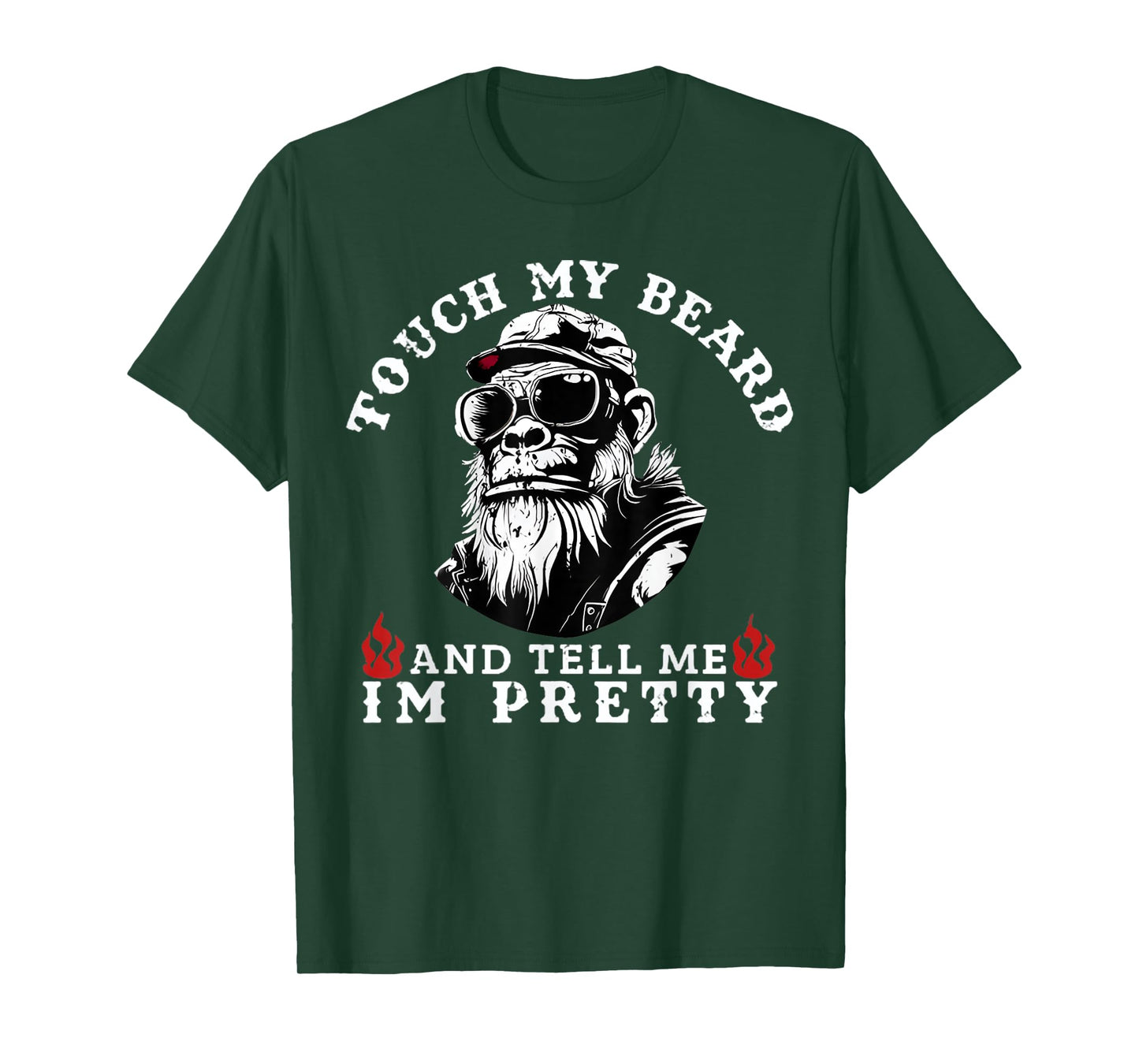 Touch My Beard and Tell Me I'm Pretty Monkey T-Shirt