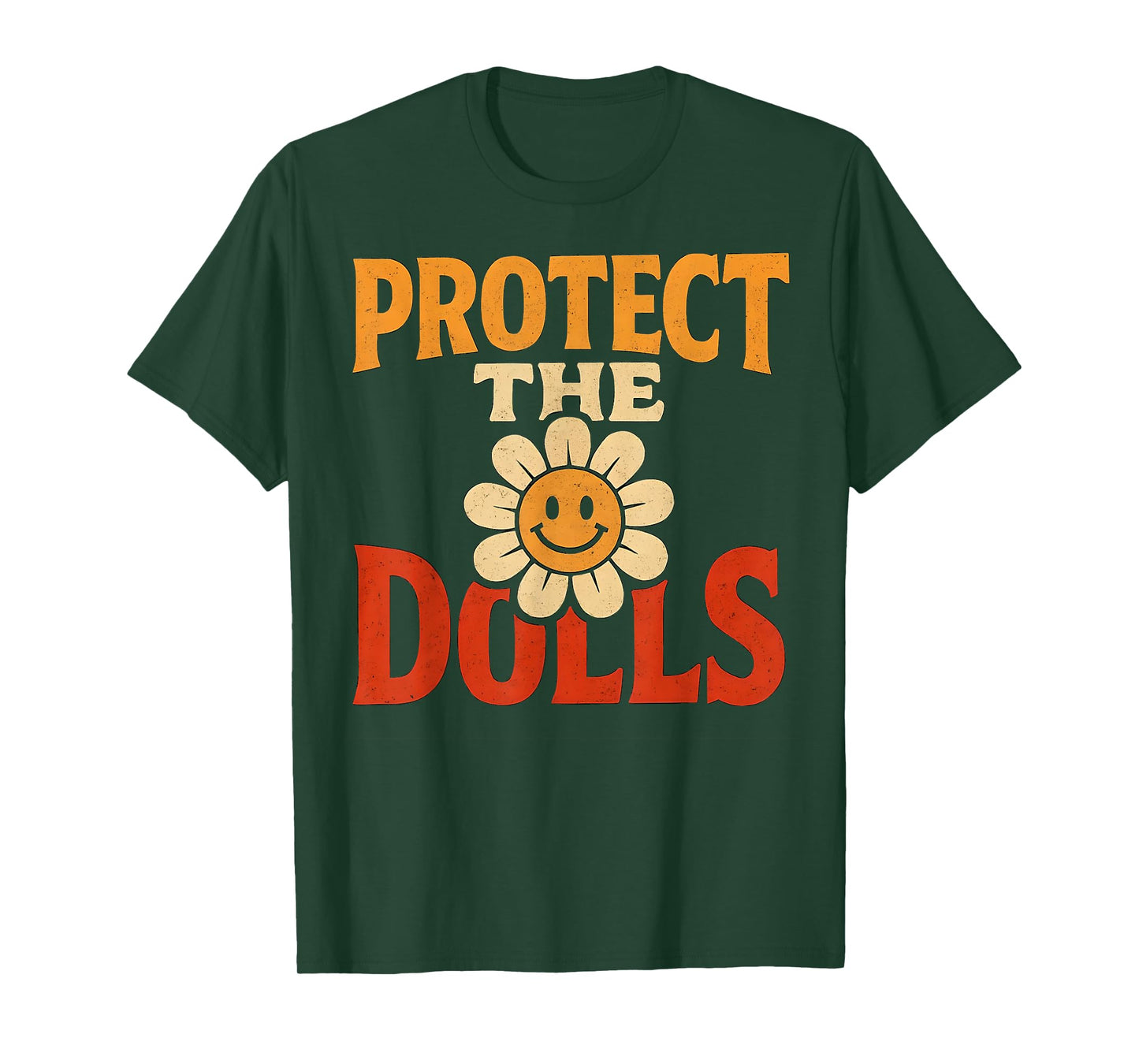 Protect The Dolls Funny Quote T-Shirt